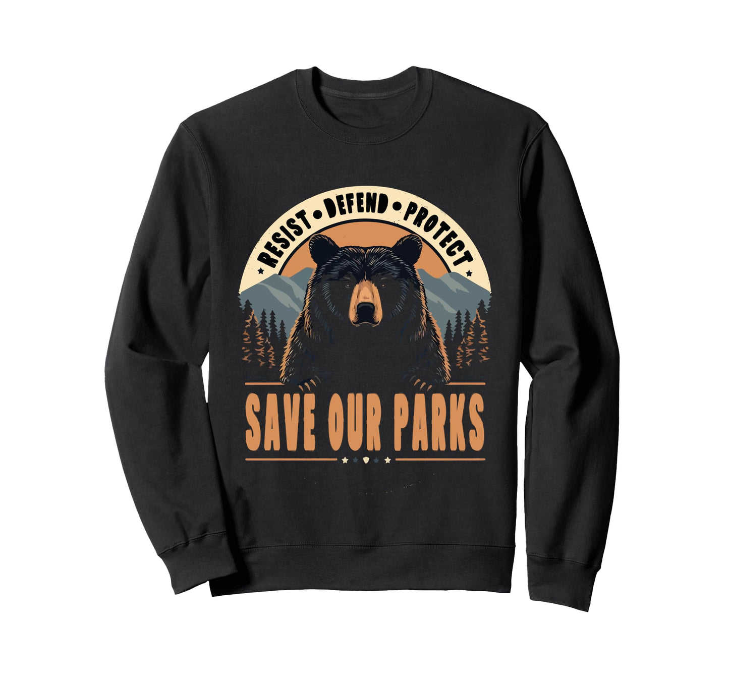 Resist Mountain Save Our Parks Sweatshirt - Graphic Print for Adults - T-Shirt, Sweatshirt, Hoodie