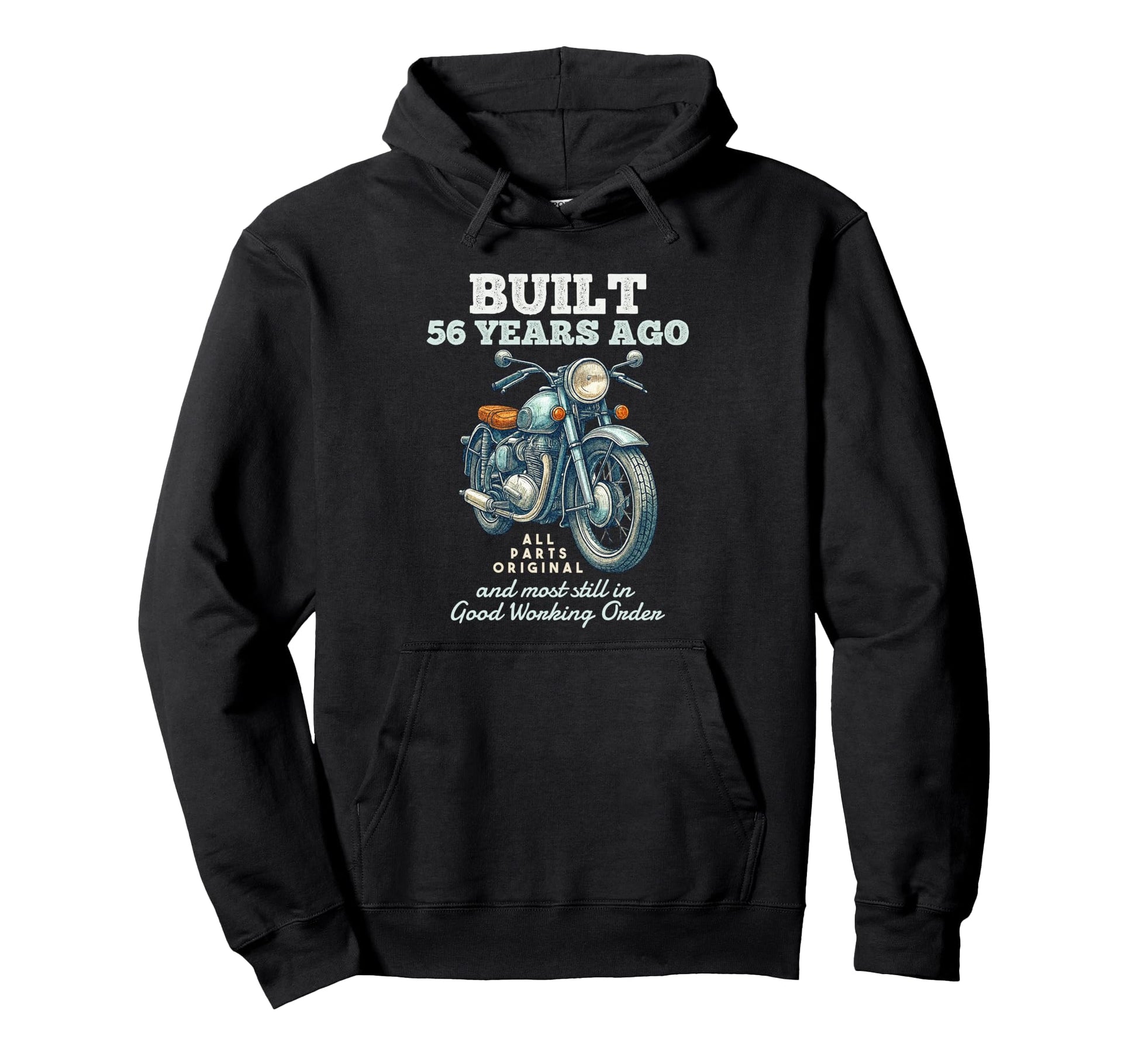 Built 56 Years Ago Motorcycle Biker Hoodie - Streetwear Style Men Women - T-Shirt, Sweatshirt, Hoodie