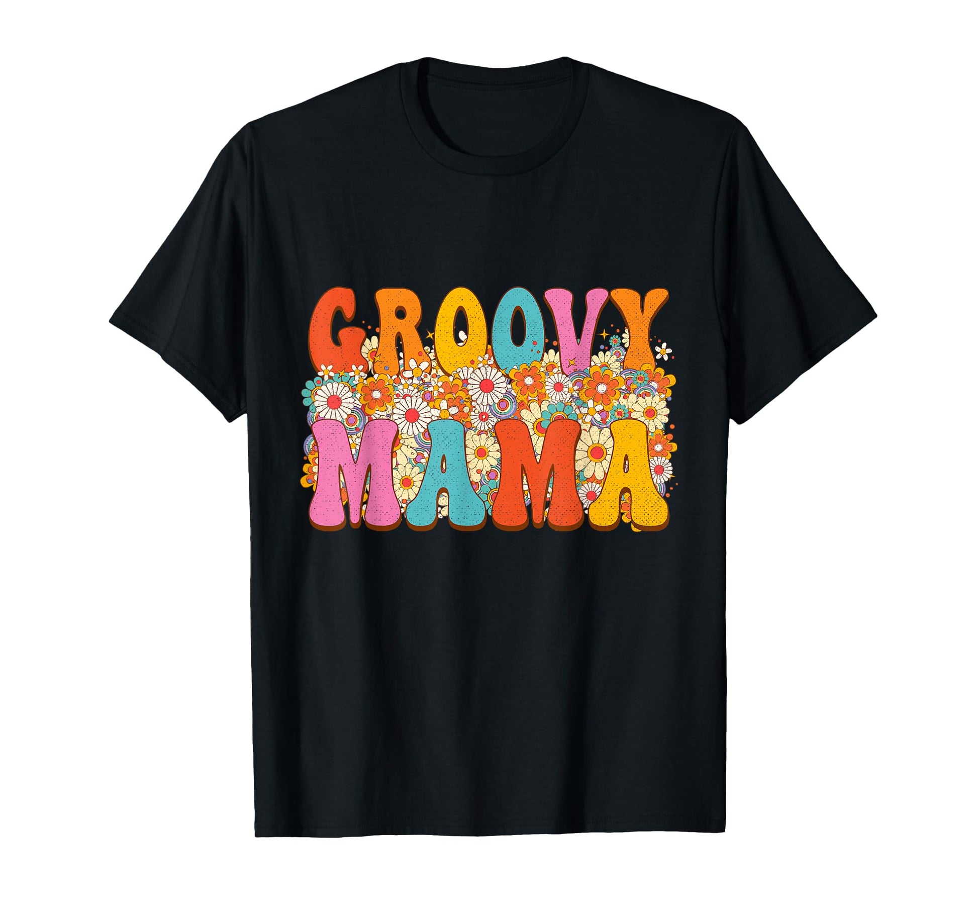 Groovy Mama Rainbow Colorful Flowers T-Shirt - Unique Graphic Men Women - T-Shirt, Sweatshirt, Hoodie