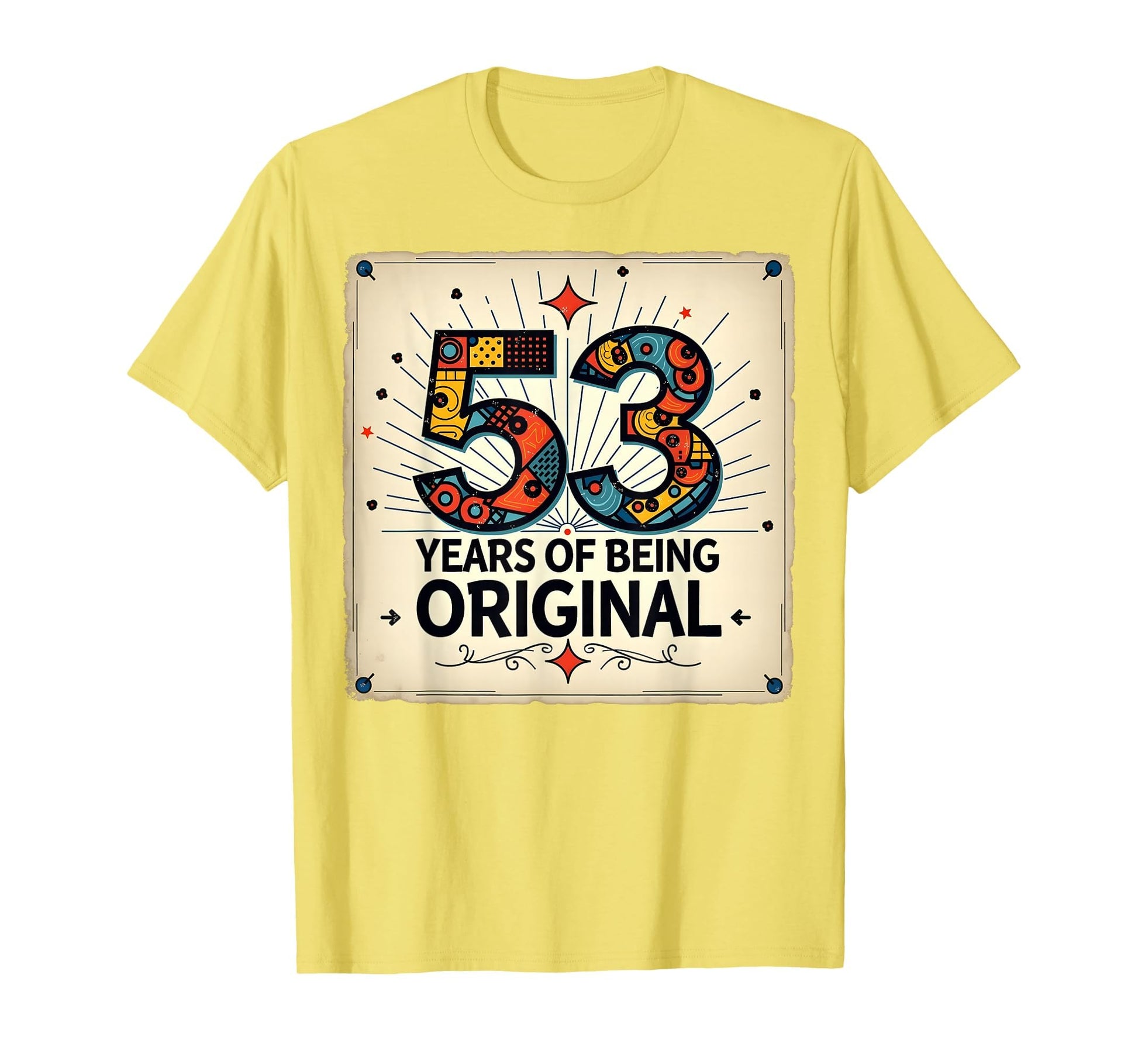 53 Years 67 Birthday Original Gift T-Shirt - Graphic Print Unisex - T-Shirt, Sweatshirt, Hoodie