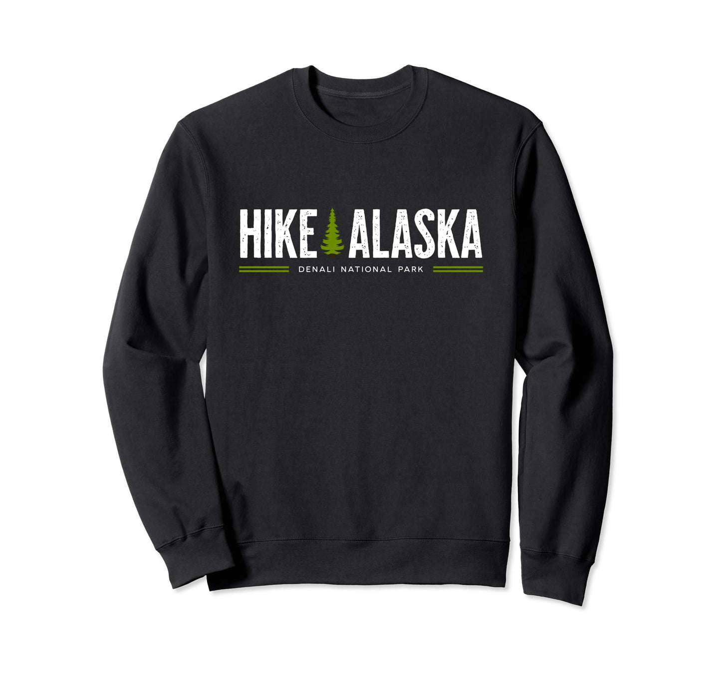Alaska Hike Denali National Park Sweatshirt - Fun Novelty Design Men Women - T-Shirt, Sweatshirt, Hoodie
