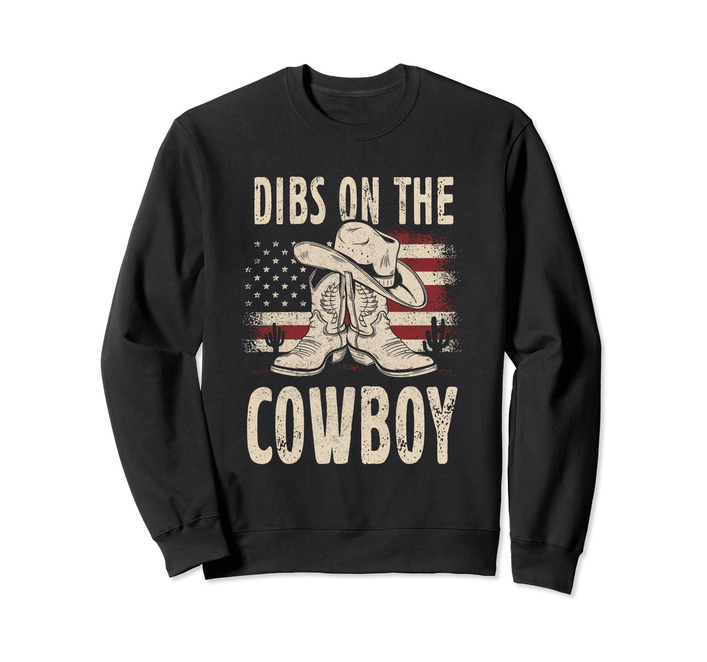 Dibs Cowboy Hat Western Country Sweatshirt - Casual Everyday Wear Unisex - T-Shirt, Sweatshirt, Hoodie