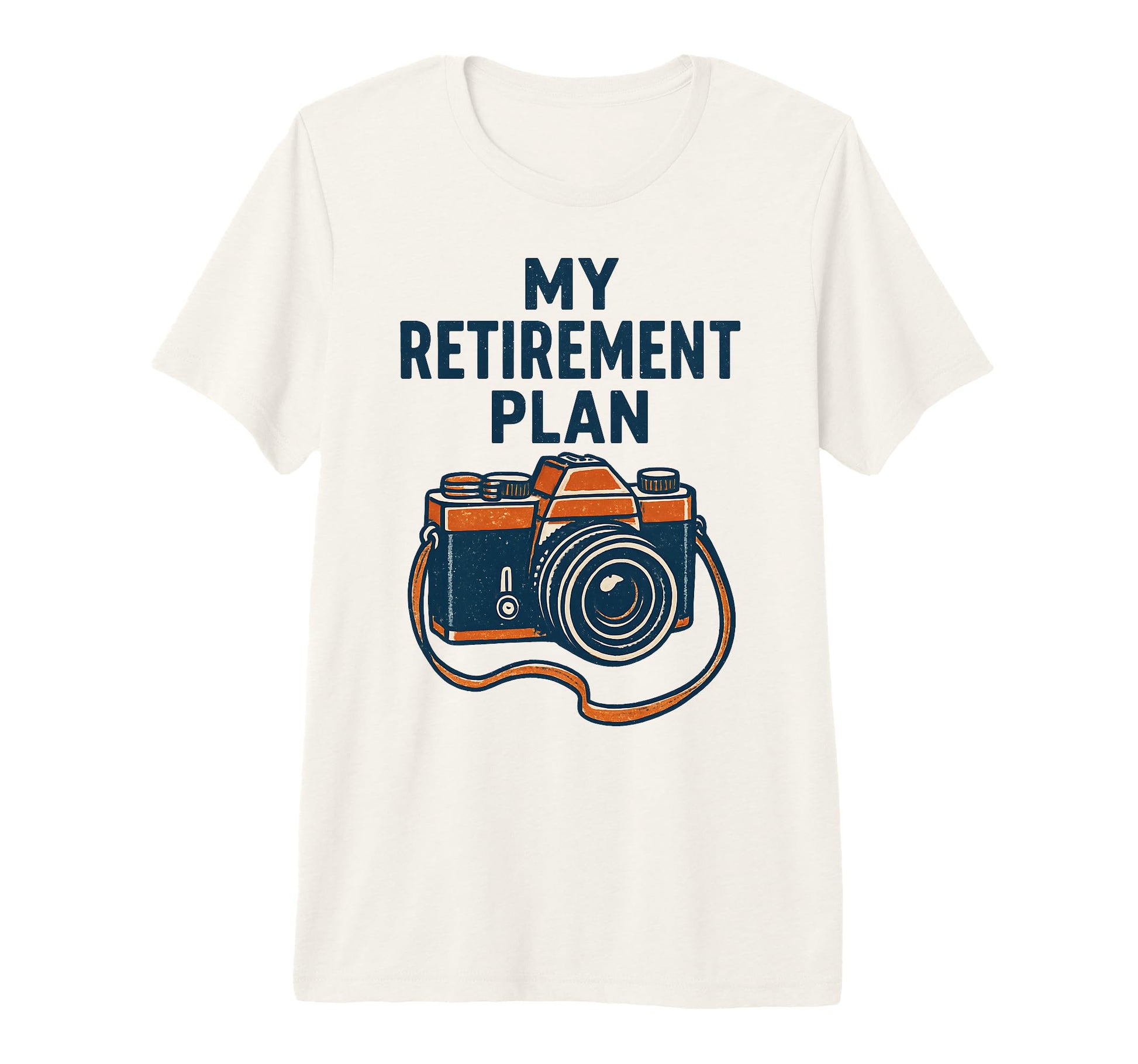 My Retirement Plan Camera Funny T-Shirt - Graphic Print for Adults - T-Shirt, Sweatshirt, Hoodie