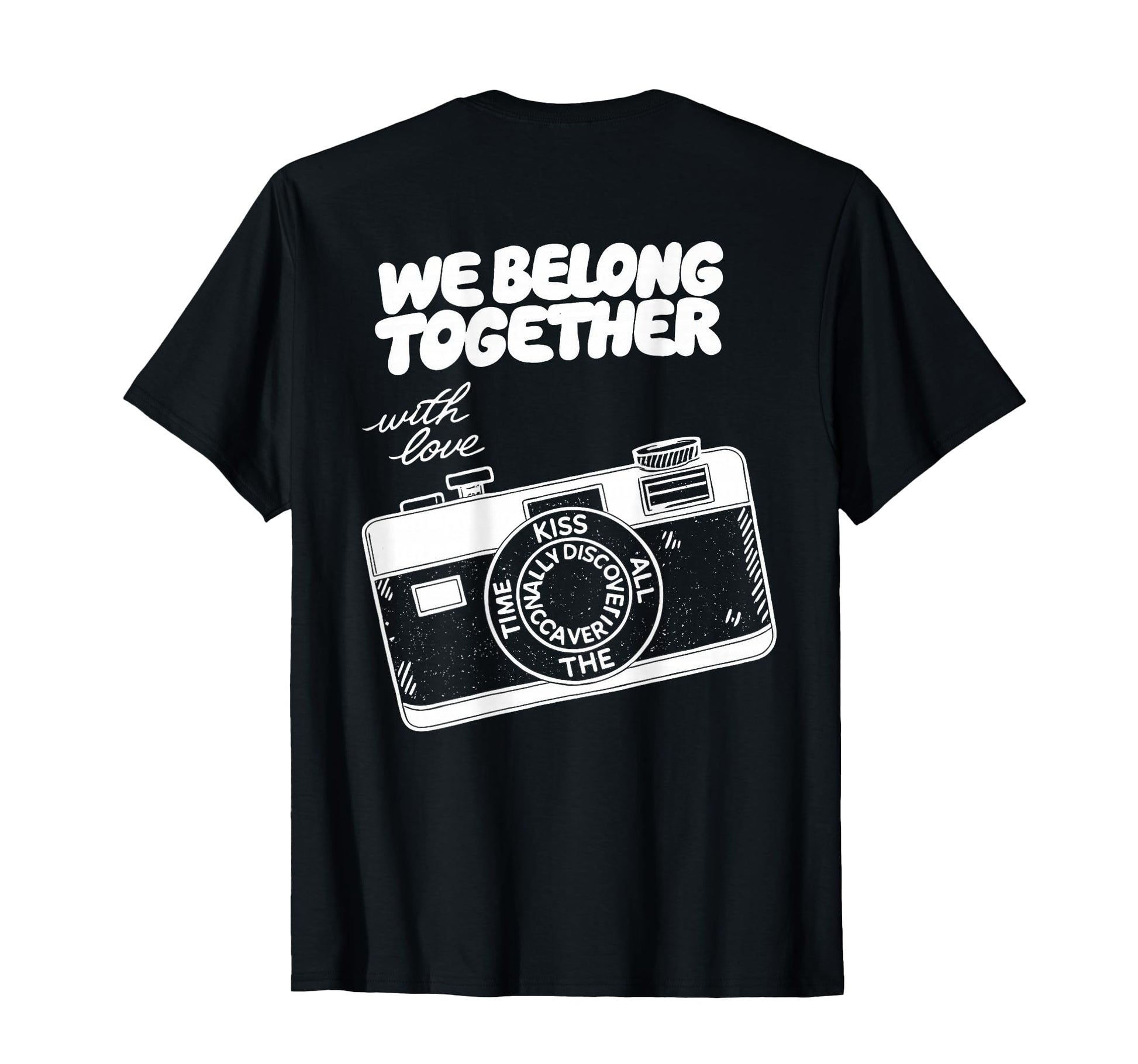 We Belong Together Camera Love T-Shirt - Trendy Graphic Unisex - T-Shirt, Sweatshirt, Hoodie