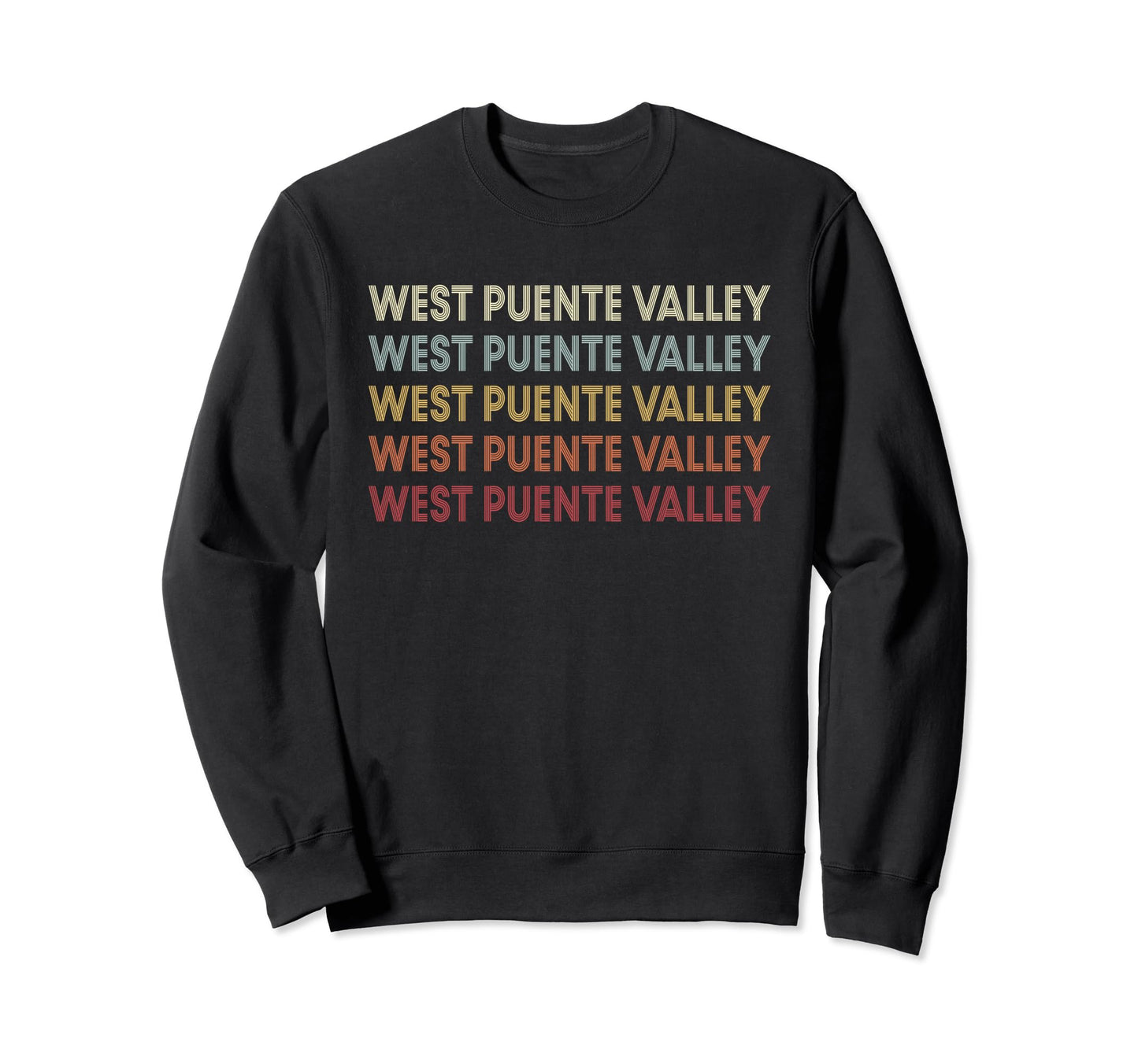 West Puente Valley California West Sweatshirt - Streetwear Style Men Women - T-Shirt, Sweatshirt, Hoodie