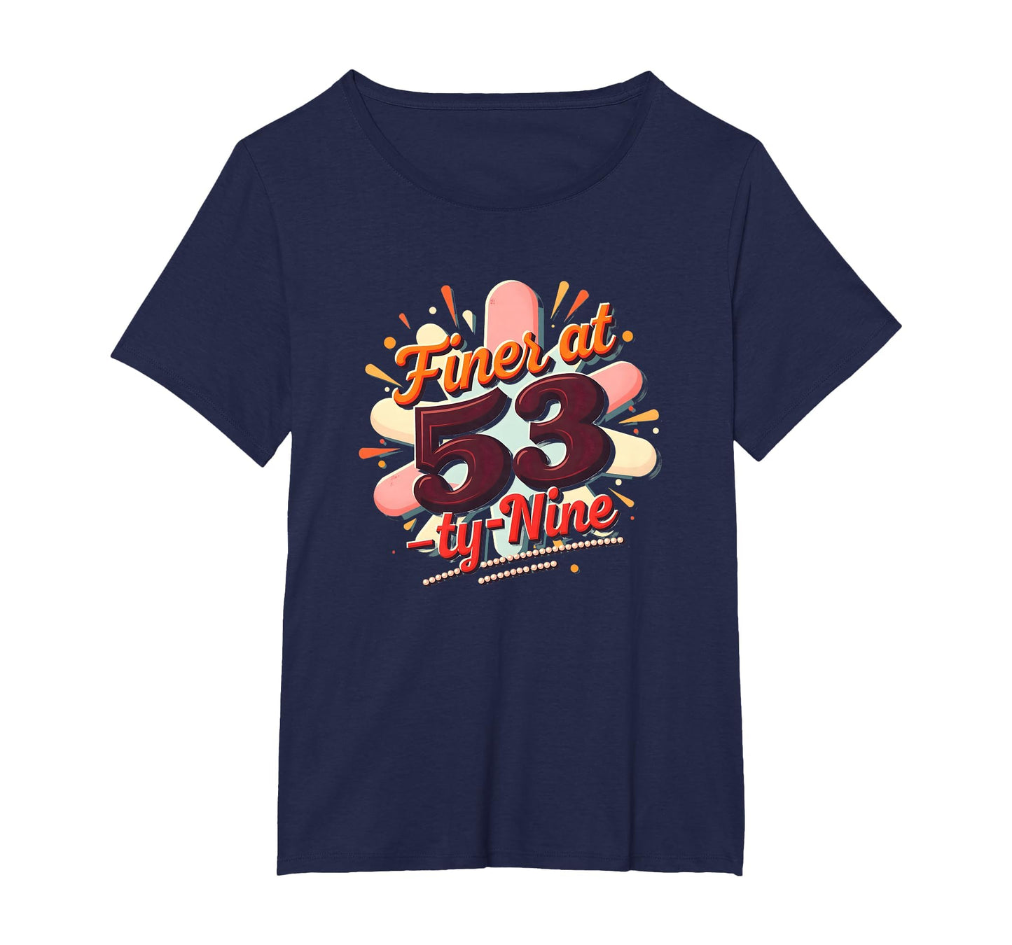 Birthday Gift Finer 53 Typography Art T-Shirt - Unique Graphic Men Women - T-Shirt, Sweatshirt, Hoodie