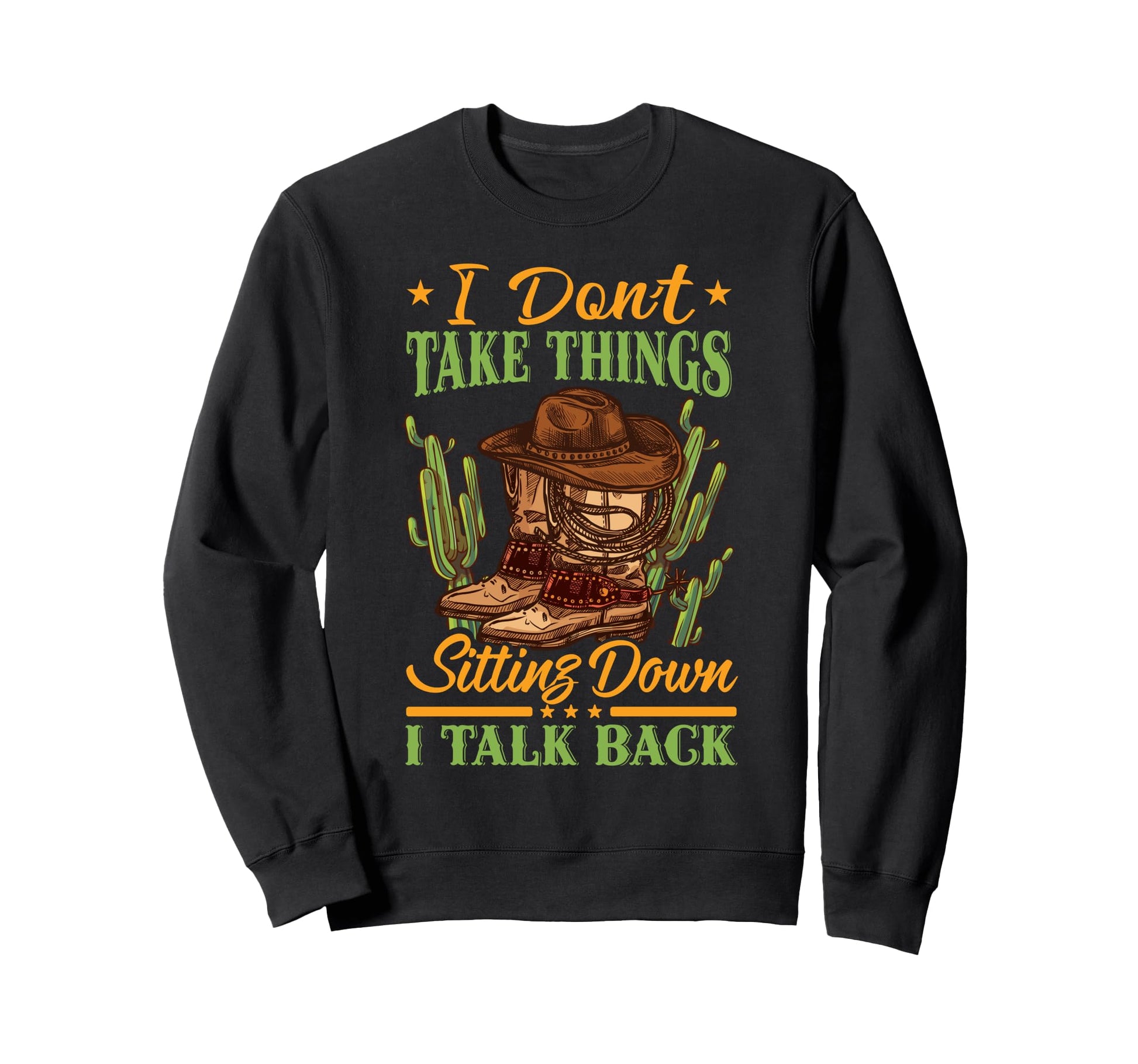 I Dont Take Things Sitting Down I Sweatshirt - Unique Graphic for Adults - T-Shirt, Sweatshirt, Hoodie