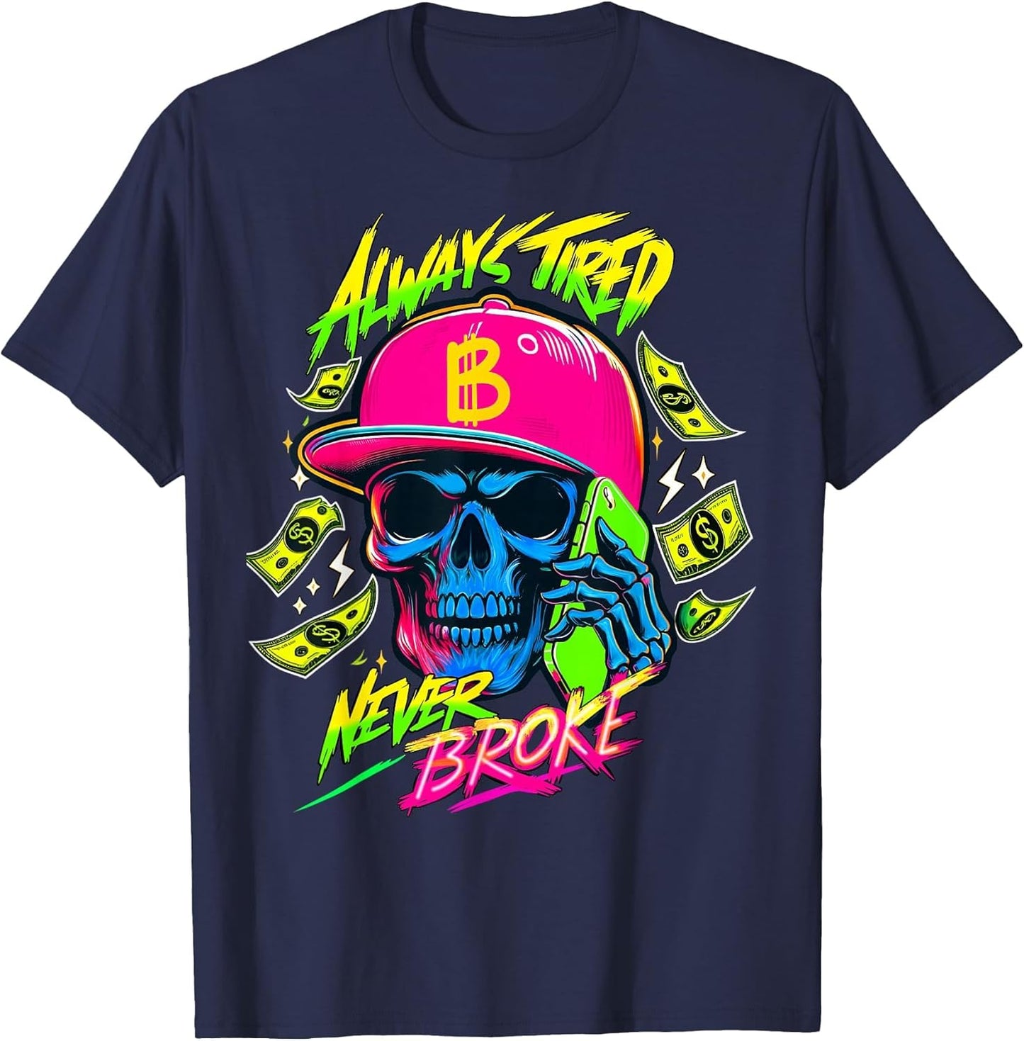 Always Tired Never Broke Funny Skull Bitcoin - Adult & Kids T-Shirts, Sweatshirts & Hoodies apparel design preview 1