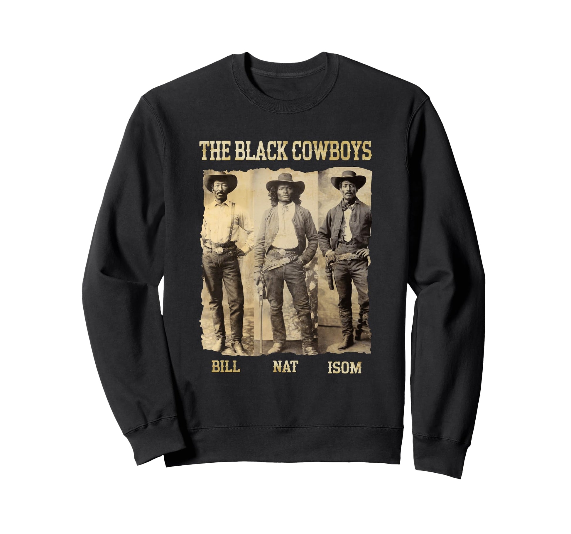 Black Cowboys Bill Nat Isom Western Sweatshirt - Trendy Graphic Unisex - T-Shirt, Sweatshirt, Hoodie