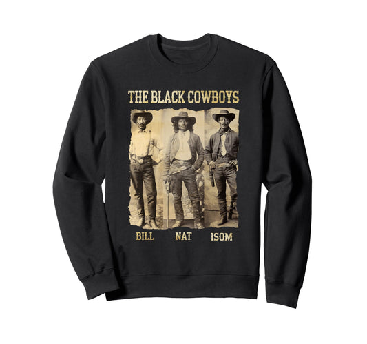 Black Cowboys Bill Nat Isom Western Sweatshirt - Trendy Graphic Unisex - T-Shirt, Sweatshirt, Hoodie