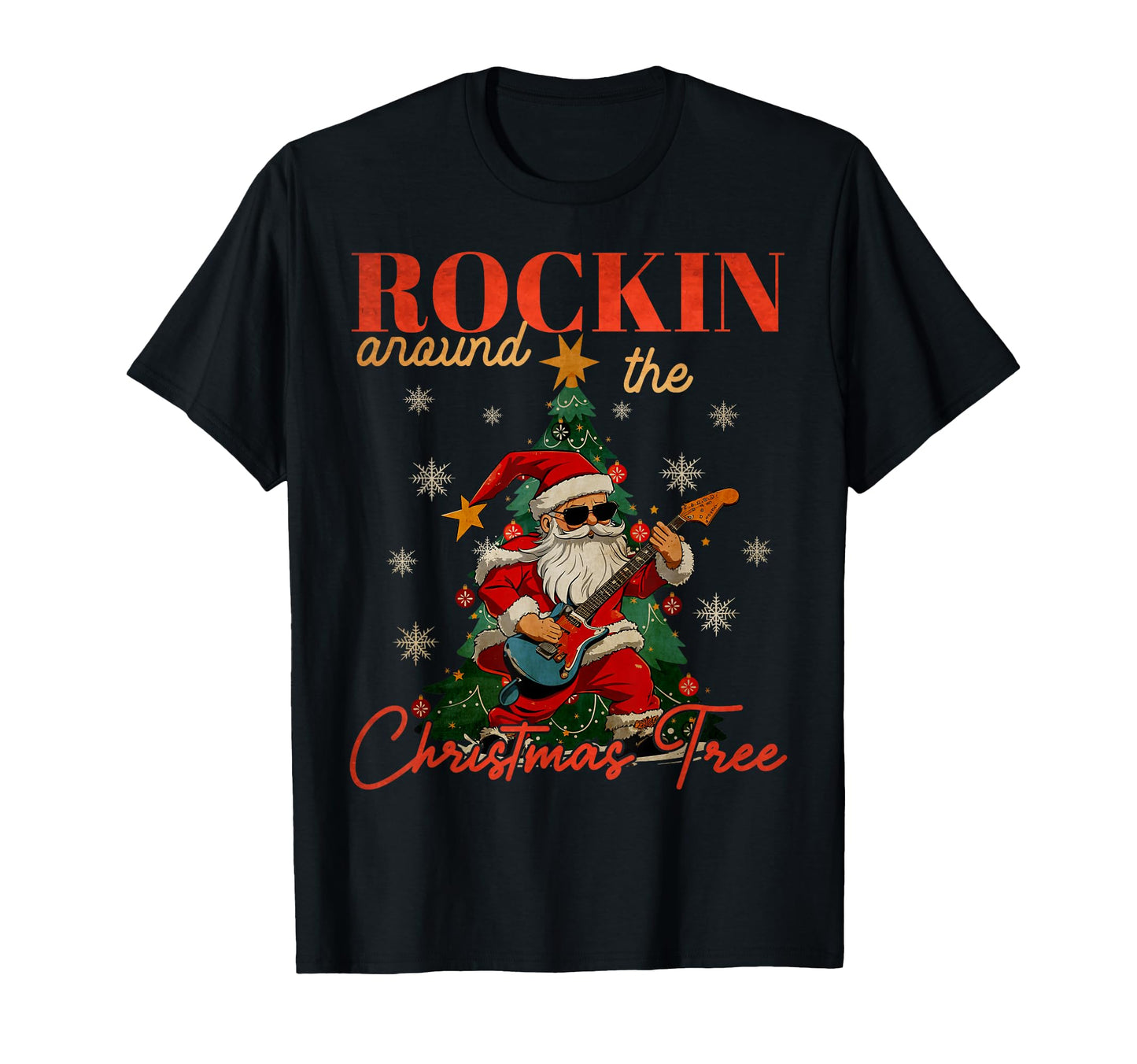 Rocking Around Tree Santa Rock And T-Shirt - Novelty Apparel Men Women - T-Shirt, Sweatshirt, Hoodie