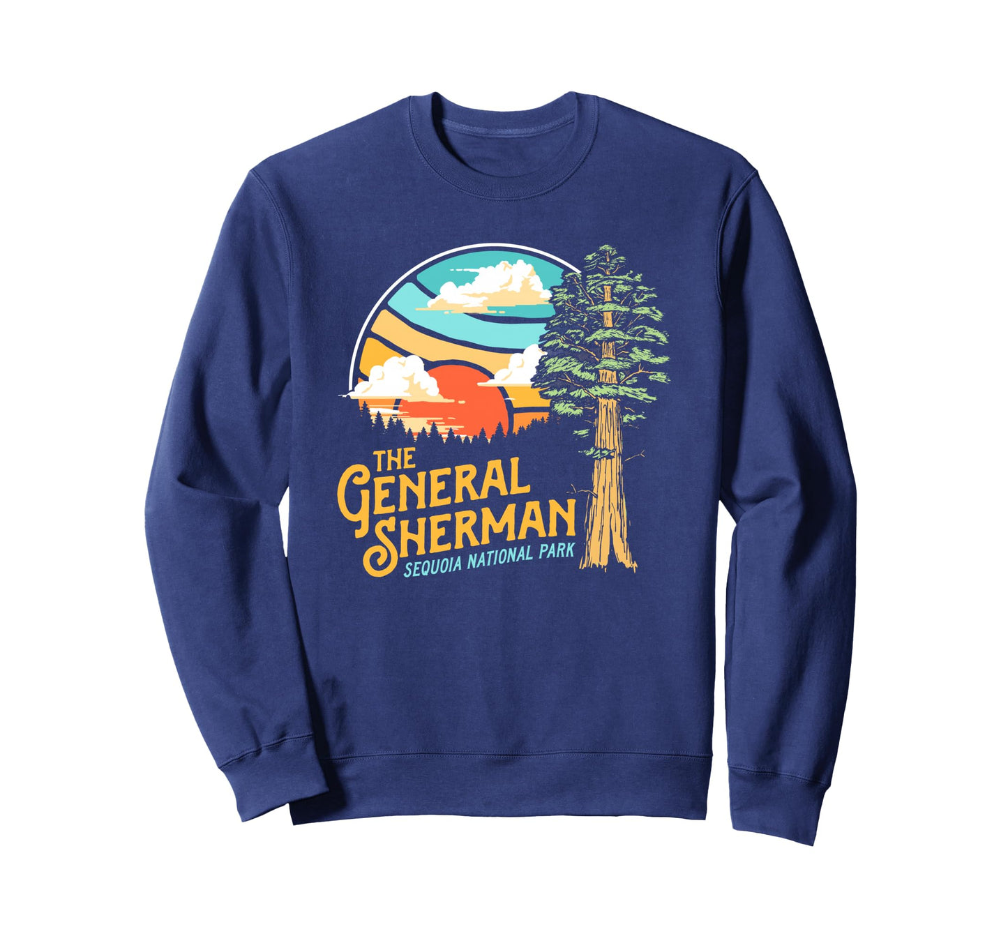 General Sherman Sequoia National Park Sweatshirt - Streetwear Style Unisex - T-Shirt, Sweatshirt, Hoodie