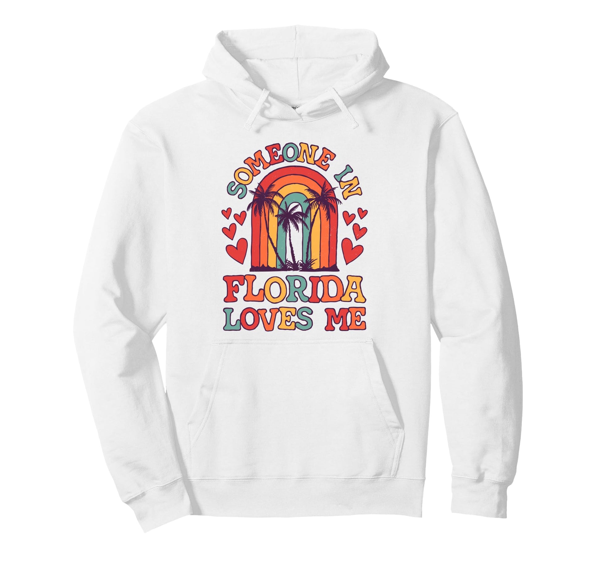 Someone Florida Loves Me Fl State Hoodie - Fun Novelty Design Men Women - T-Shirt, Sweatshirt, Hoodie