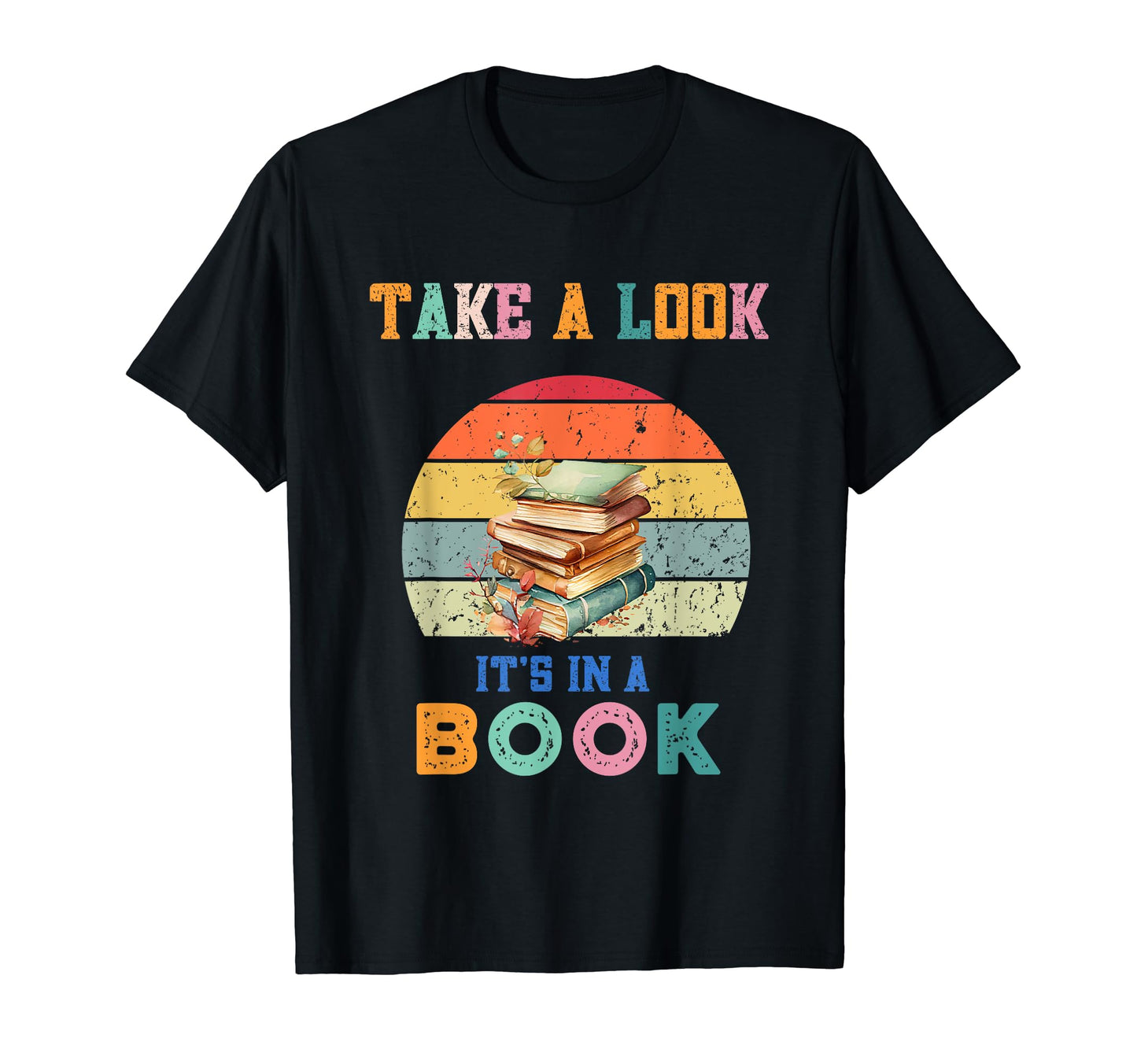 Take Its Book Rainbow Reading Librarian T-Shirt - Unique Graphic for Adults - T-Shirt, Sweatshirt, Hoodie