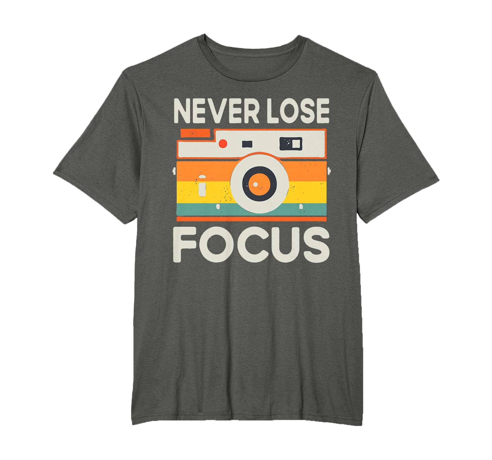 Never Lose Focus Photography Camera T-Shirt - Minimalist Print for Adults - T-Shirt, Sweatshirt, Hoodie