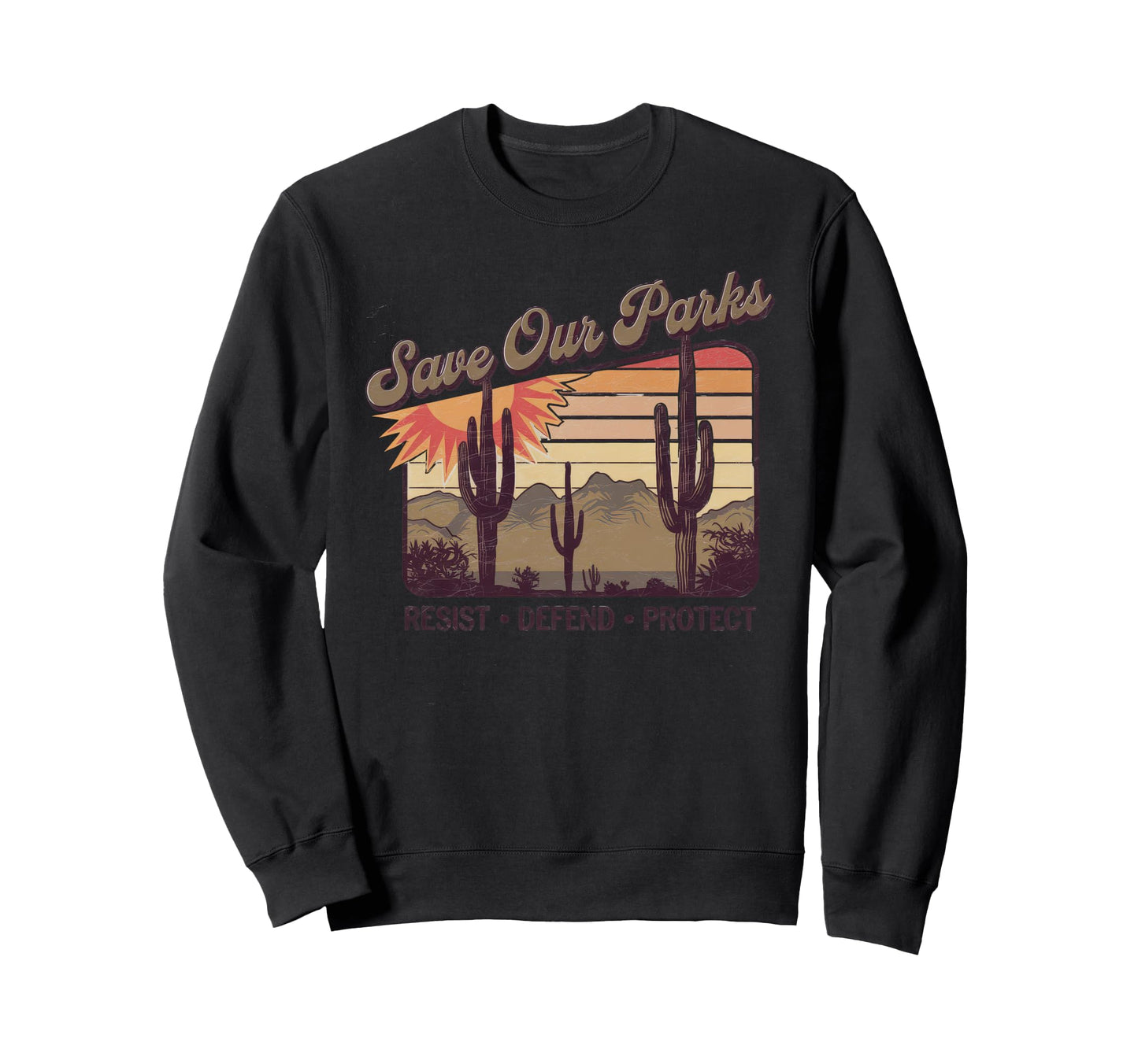 Save Our Parks Protect National Park Sweatshirt - Novelty Apparel Men Women - T-Shirt, Sweatshirt, Hoodie