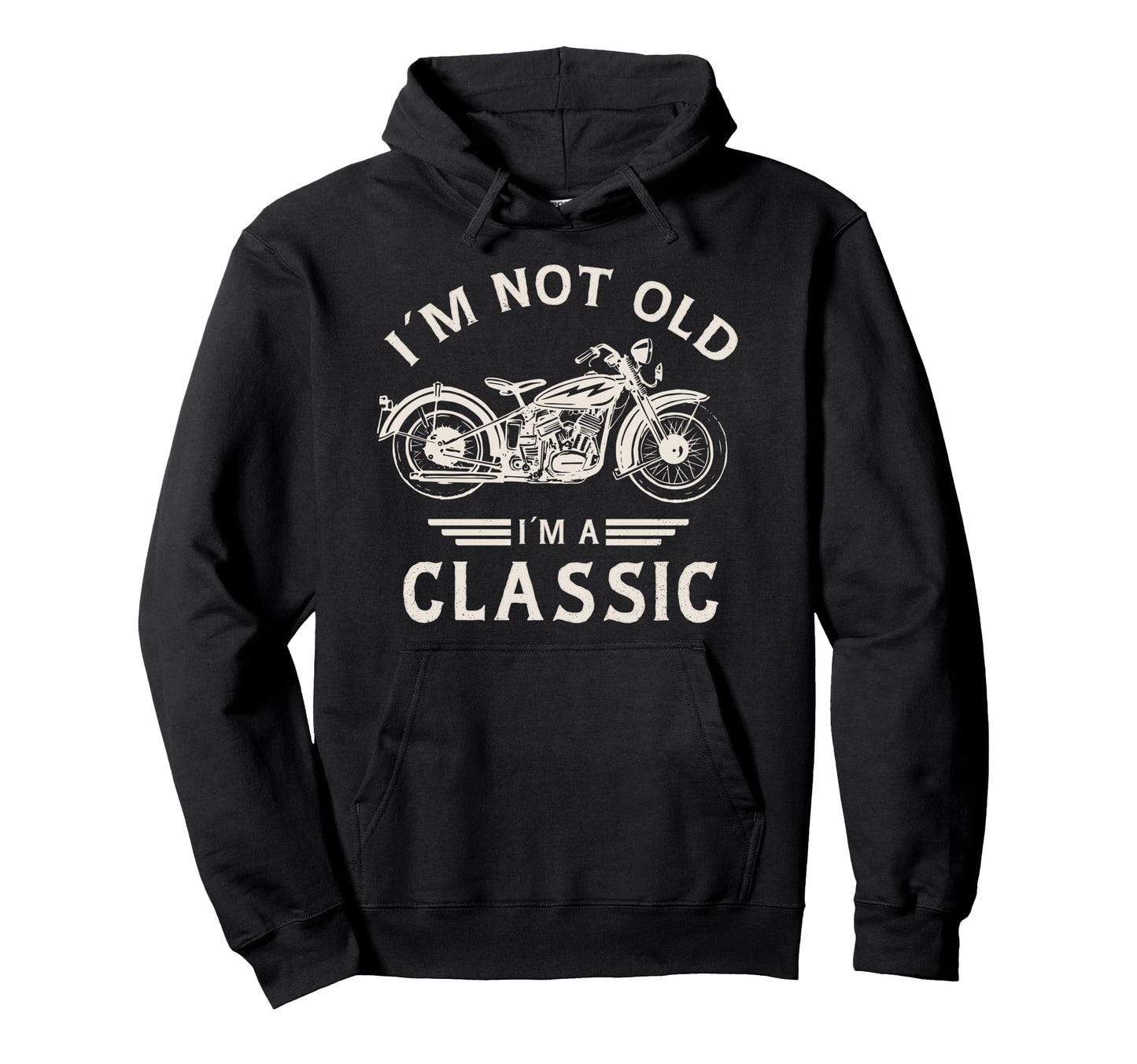 Im Not Old Im Motorbike Motorcycle Hoodie - Graphic Print Unisex - T-Shirt, Sweatshirt, Hoodie