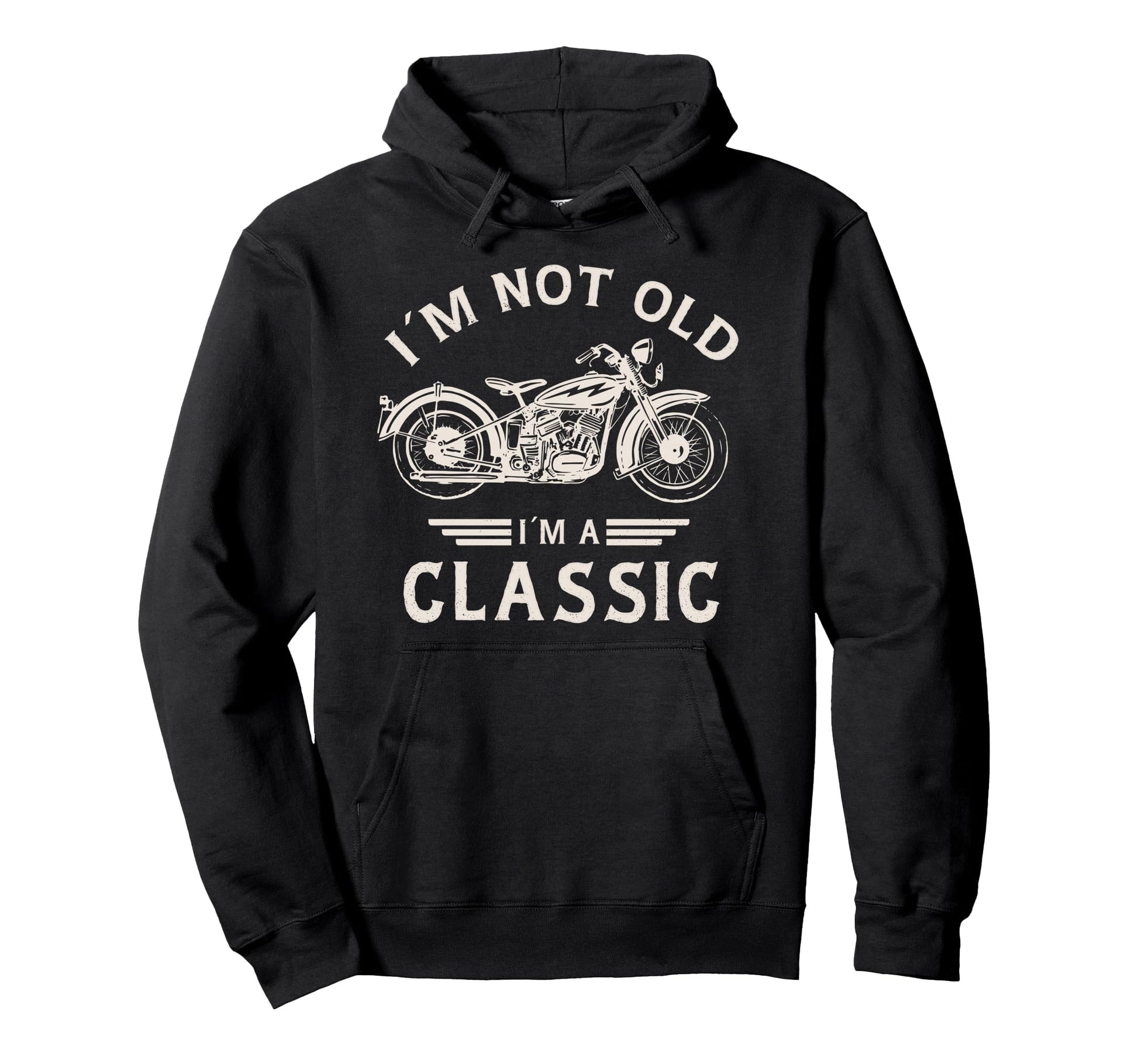 Im Not Old Im Motorbike Motorcycle Hoodie - Graphic Print Unisex - T-Shirt, Sweatshirt, Hoodie