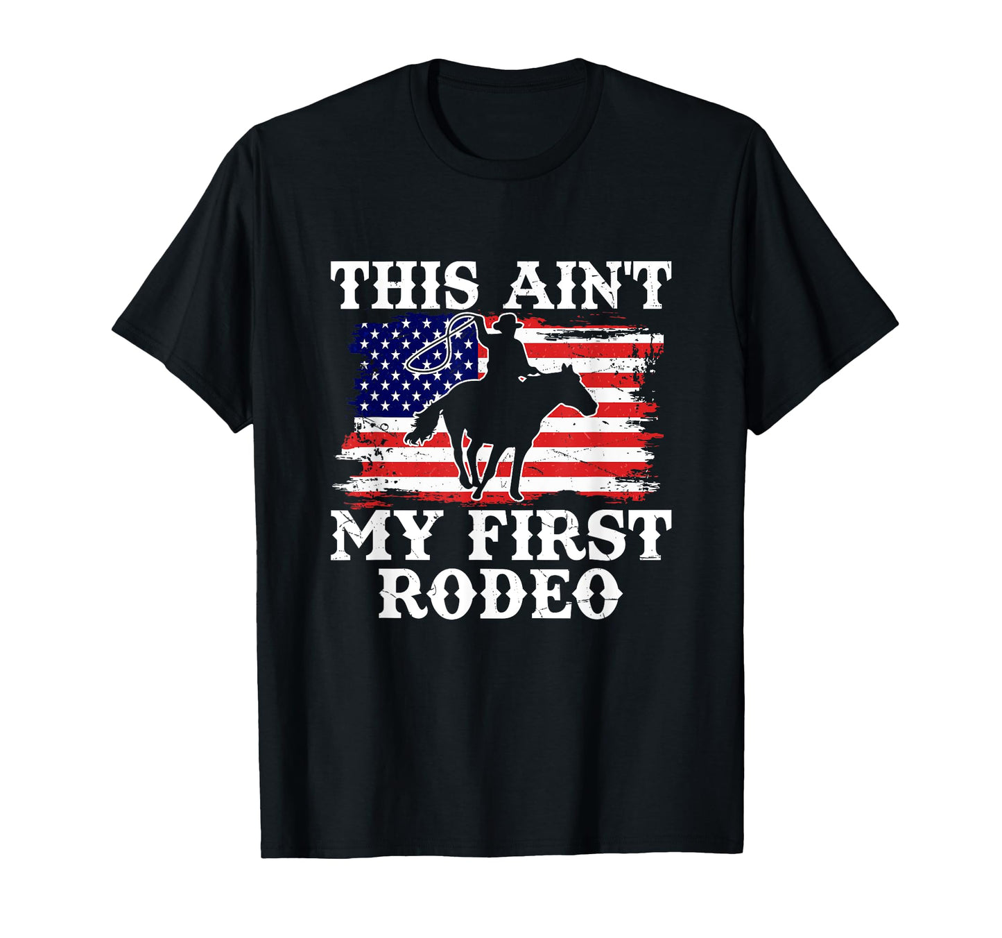 This Aint My First Rodeo Cowboy T-Shirt - Novelty Apparel for Adults - T-Shirt, Sweatshirt, Hoodie