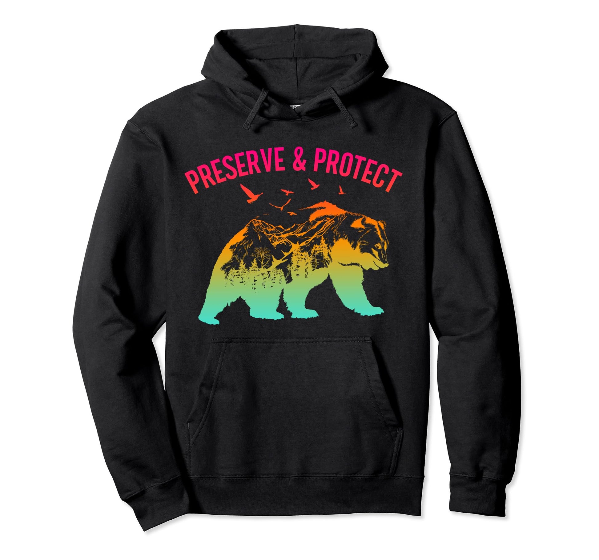 Preserve Protect National Park Nature Hoodie - Custom Art Print for Adults - T-Shirt, Sweatshirt, Hoodie
