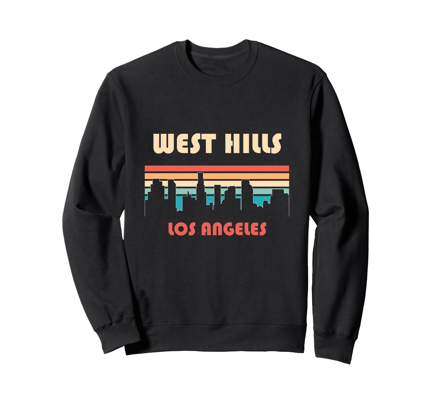 West Hills Los Angeles California Sweatshirt - Casual Everyday Wear Unisex - T-Shirt, Sweatshirt, Hoodie