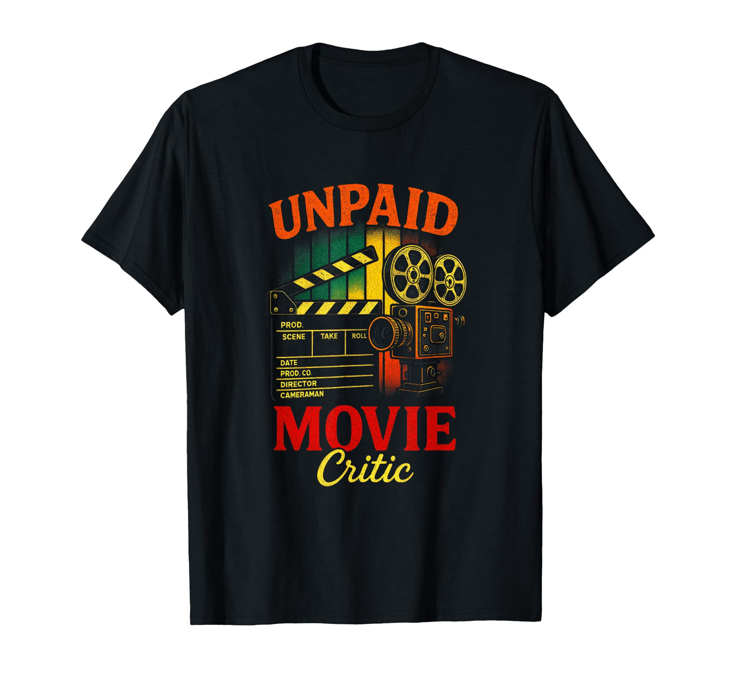 Unpaid Movie Critic Camera Filmmaker T-Shirt - Graphic Print Men Women - T-Shirt, Sweatshirt, Hoodie
