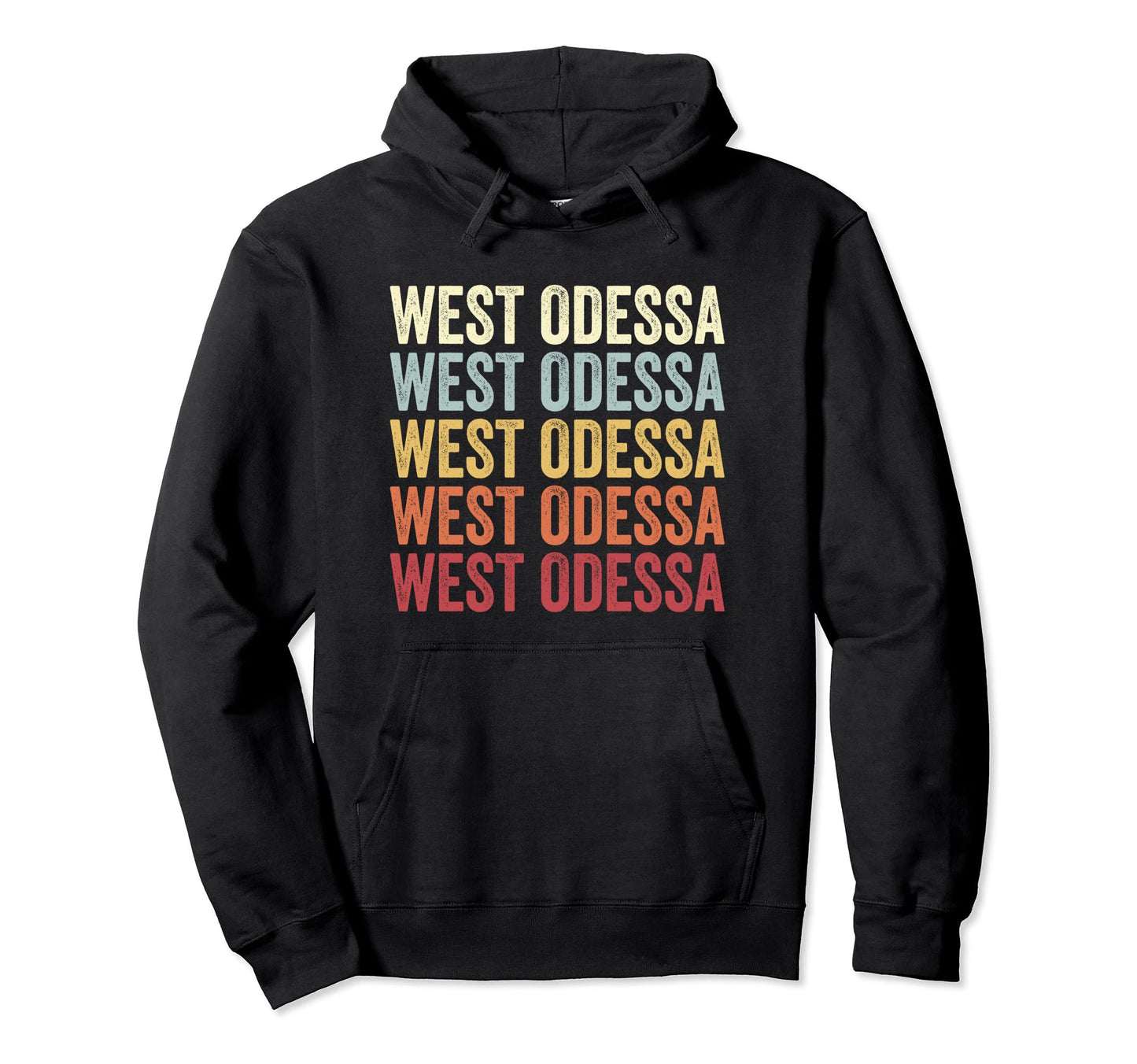 West Odessa Texas West Odessa Tx Text Hoodie - Streetwear Style Men Women - T-Shirt, Sweatshirt, Hoodie