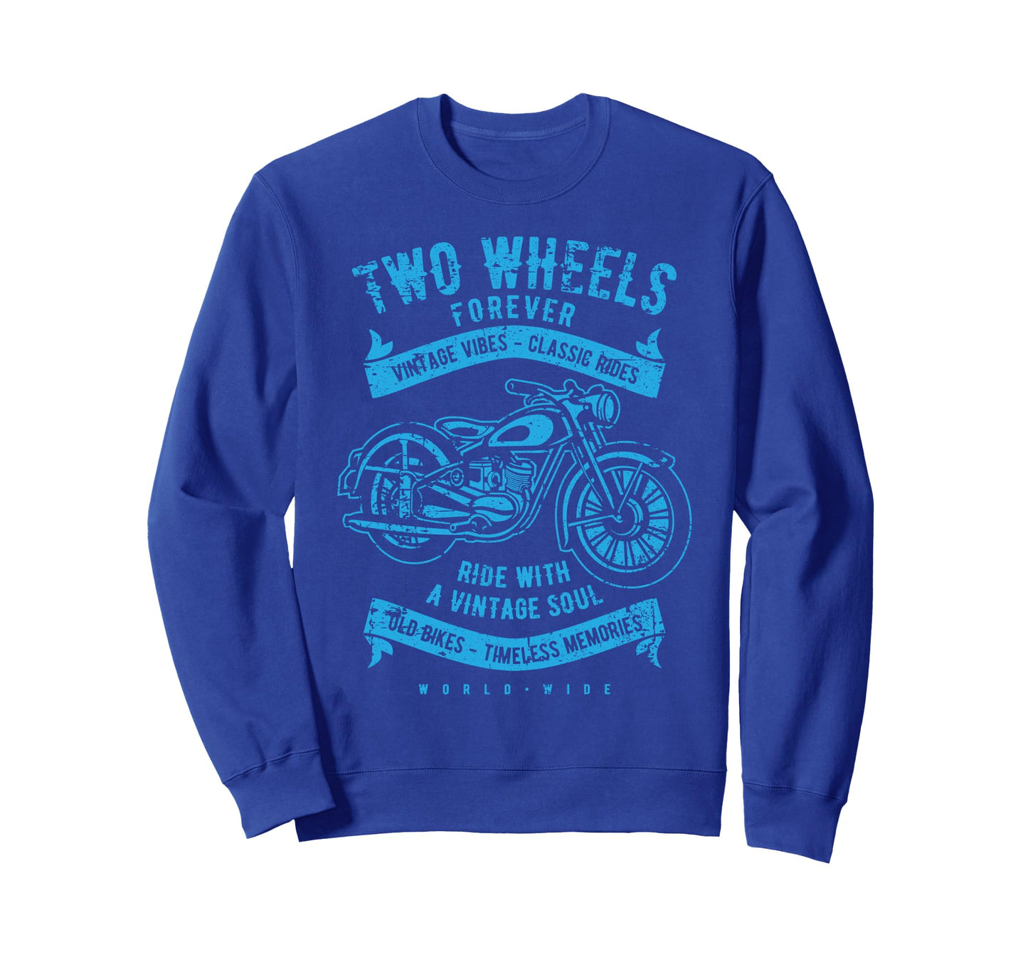 Two Wheels Forever Motorcycle Sweatshirt - Casual Everyday Wear Unisex - T-Shirt, Sweatshirt, Hoodie