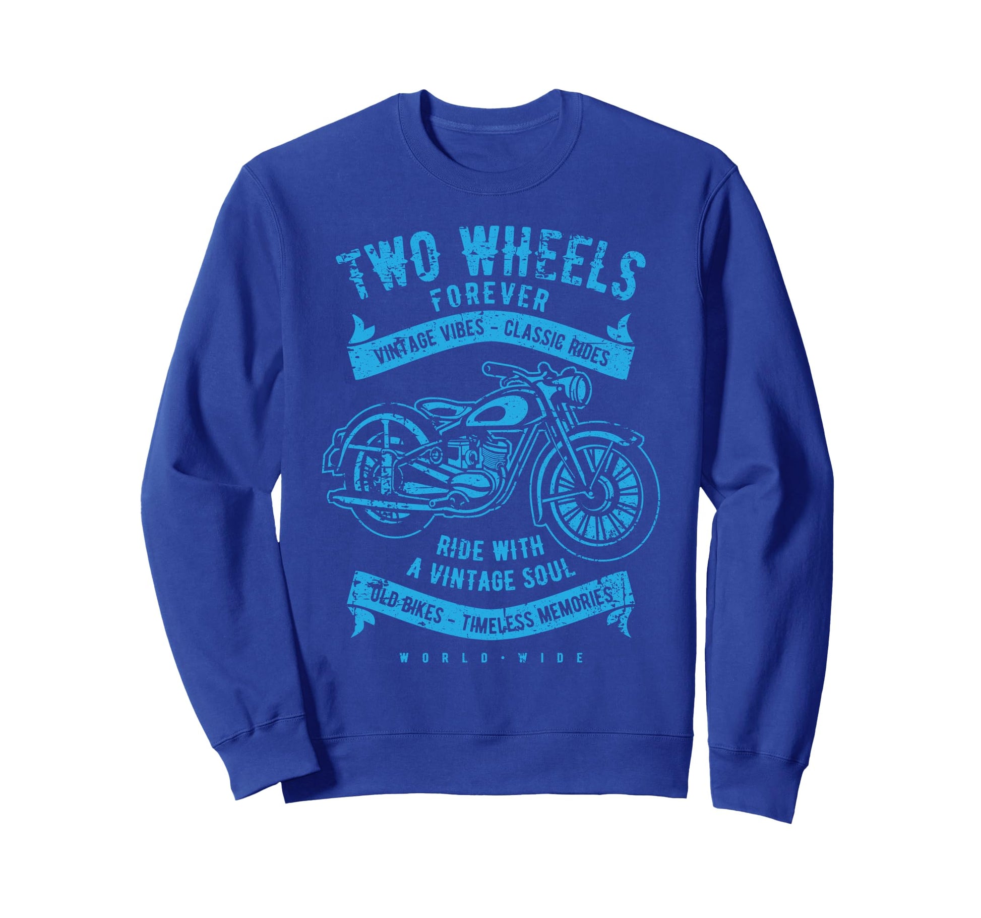 Two Wheels Forever Motorcycle Sweatshirt - Casual Everyday Wear Unisex - T-Shirt, Sweatshirt, Hoodie