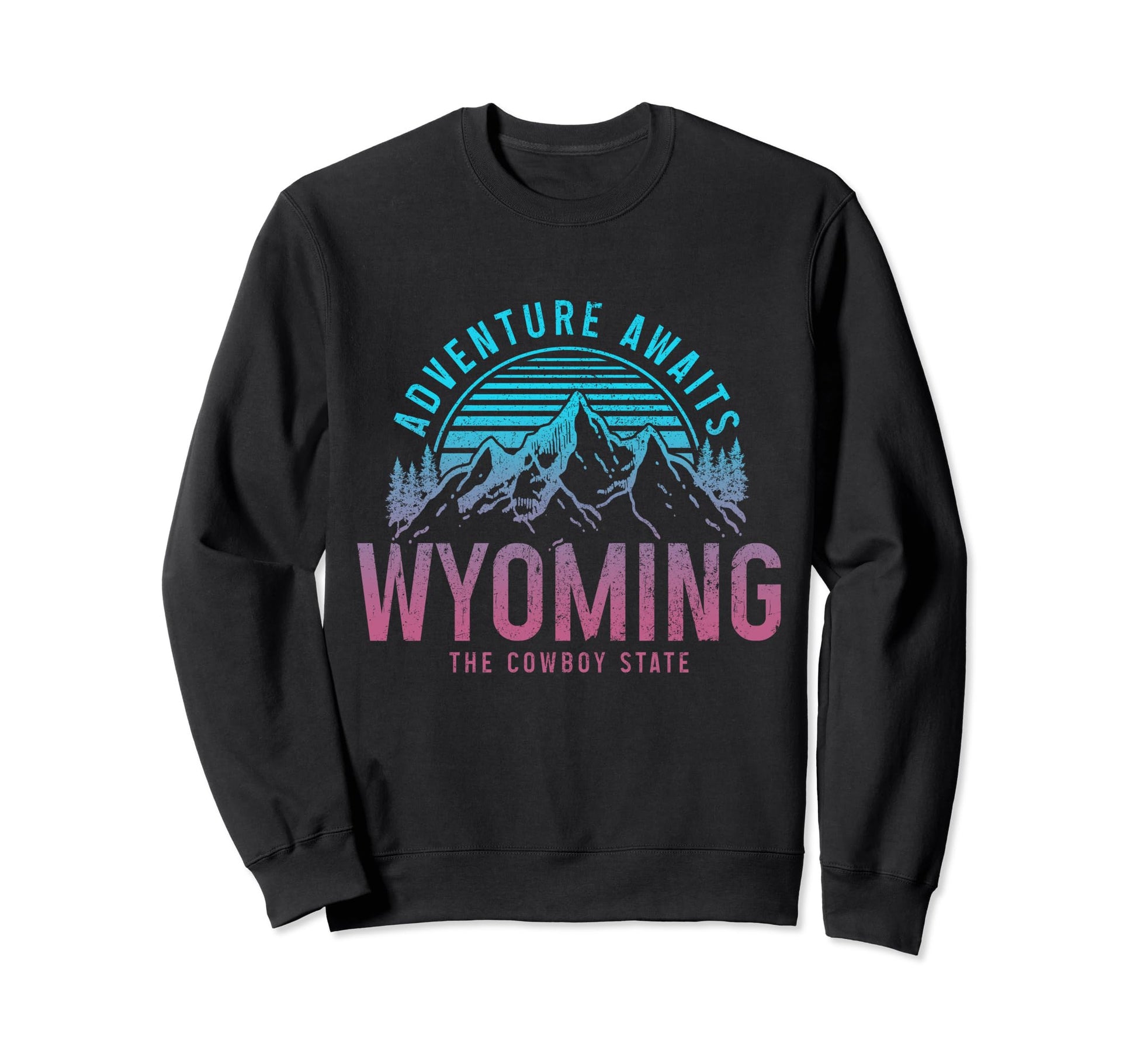 Wyoming Adventure Awaits Cowboy Sweatshirt - Trendy Graphic Men Women - T-Shirt, Sweatshirt, Hoodie