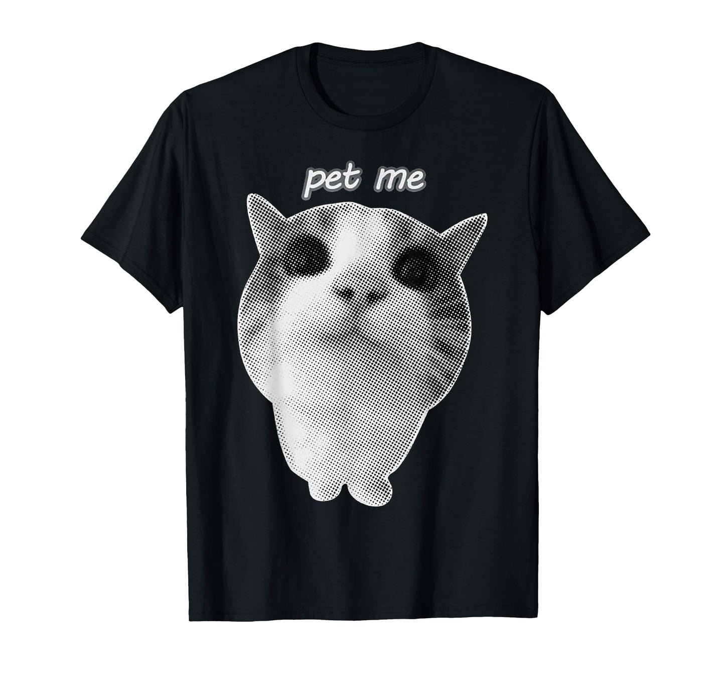Funny Silly Cat Pet Me Meme Unhinged 90S T-Shirt - Graphic Print Unisex - T-Shirt, Sweatshirt, Hoodie