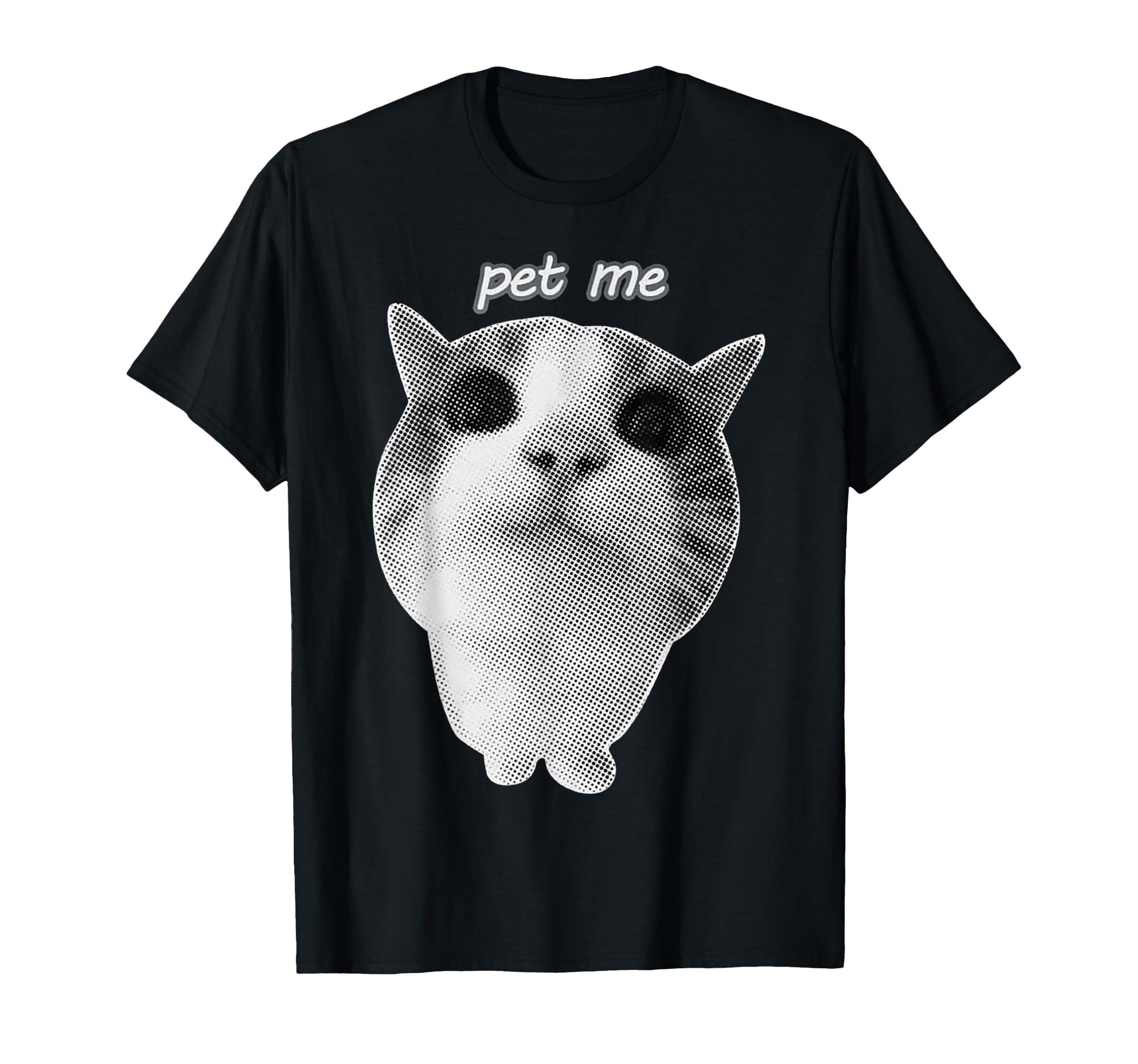 Funny Silly Cat Pet Me Meme Unhinged 90S T-Shirt - Graphic Print Unisex - T-Shirt, Sweatshirt, Hoodie