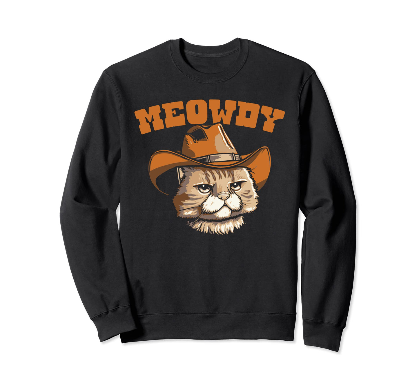 Meowdy Funny Outlaw Cat Cowboy Hat Sweatshirt - Novelty Apparel Unisex - T-Shirt, Sweatshirt, Hoodie