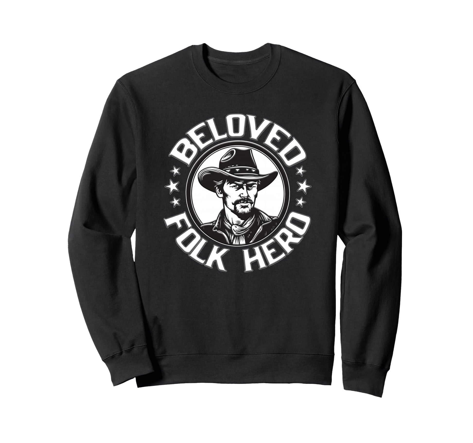 Beloved Folk Hero Western Cowboy Sweatshirt - Streetwear Style Men Women - T-Shirt, Sweatshirt, Hoodie