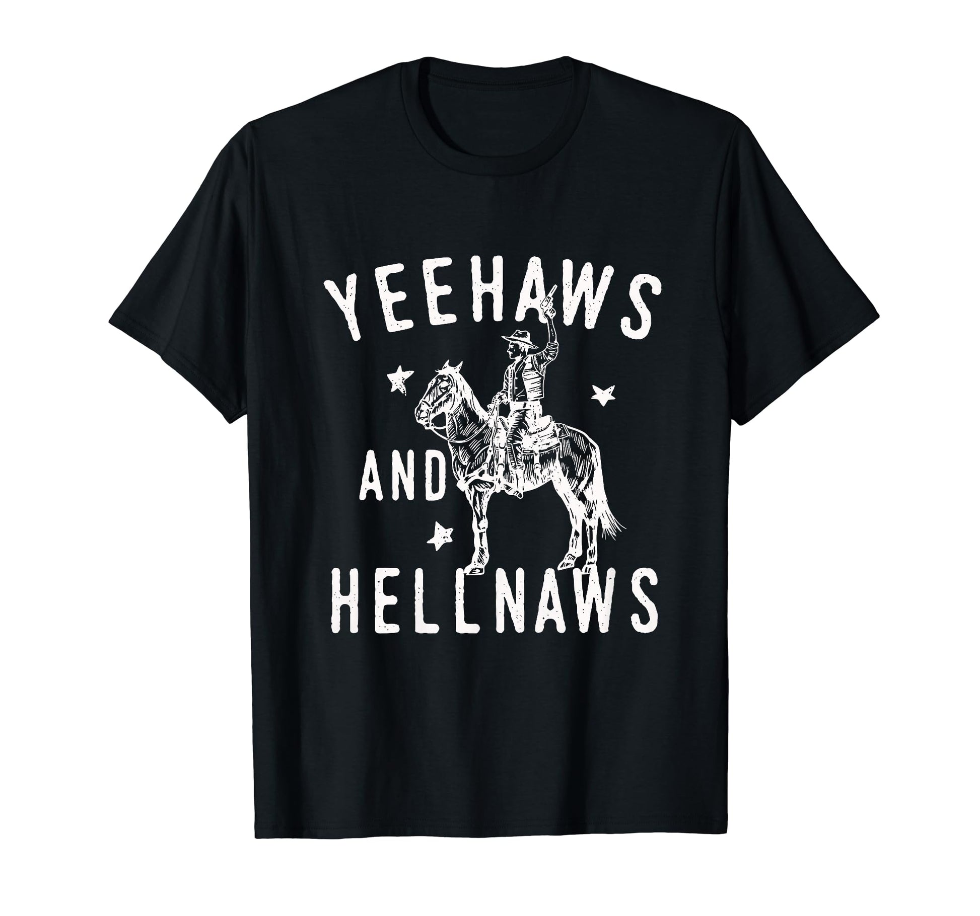 Yeehaws And Hellnaws Funny Cowboy T-Shirt - Casual Everyday Wear Men Women - T-Shirt, Sweatshirt, Hoodie