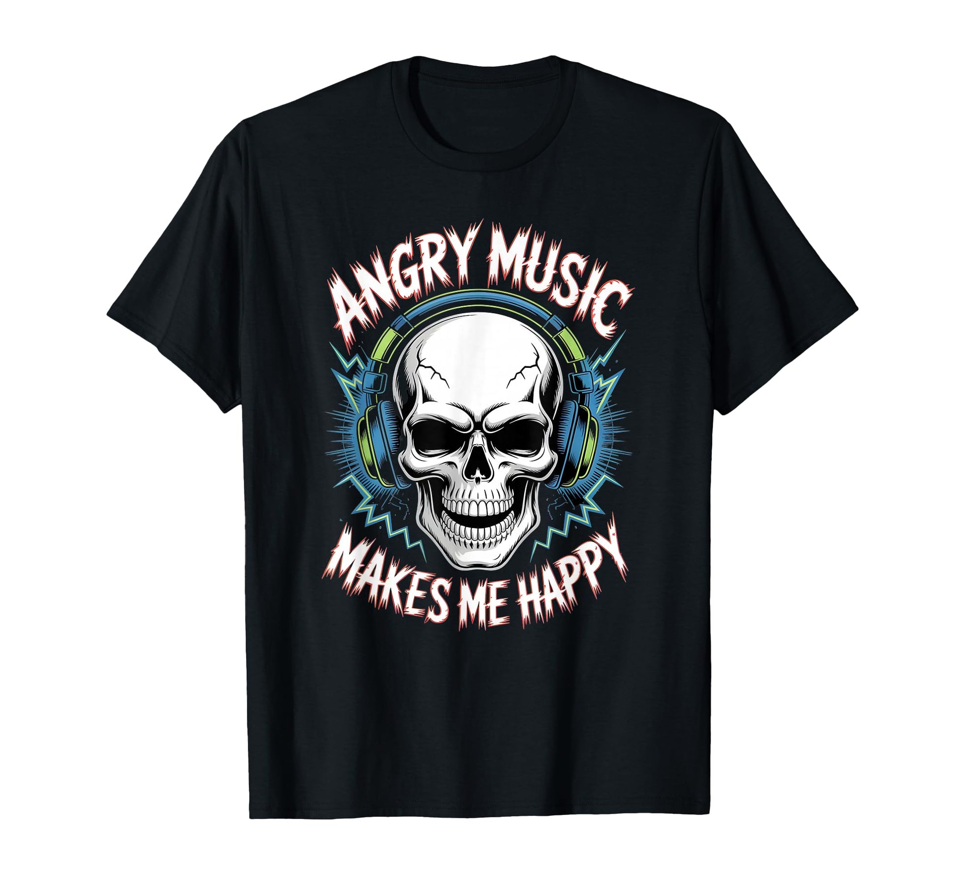 Angry Music Makes Me Happy Rock T-Shirt - Fun Novelty Design for Adults - T-Shirt, Sweatshirt, Hoodie