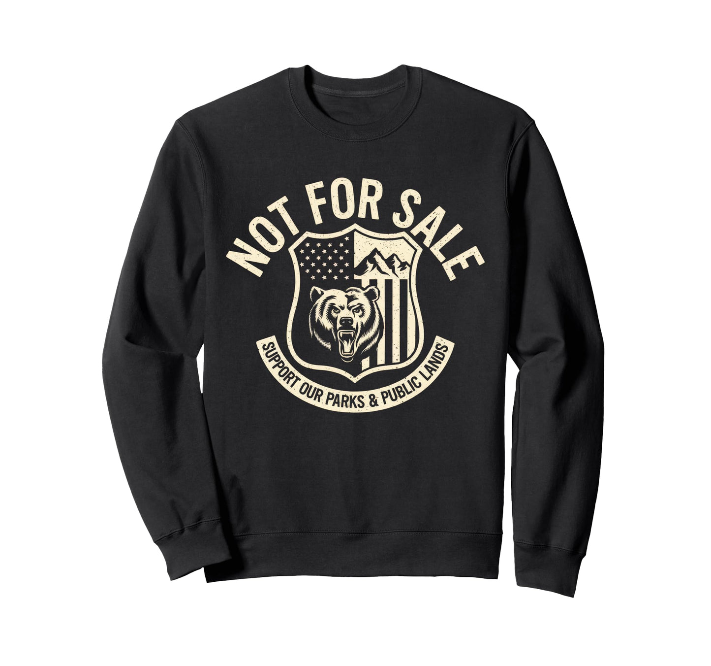 Not Sale Protect Our National Park Sweatshirt - Novelty Apparel for Adults - T-Shirt, Sweatshirt, Hoodie