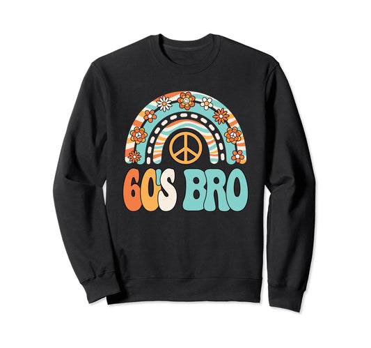 60S Bro 1960S Hippie Party Outfit Sweatshirt - Novelty Apparel Unisex - T-Shirt, Sweatshirt, Hoodie