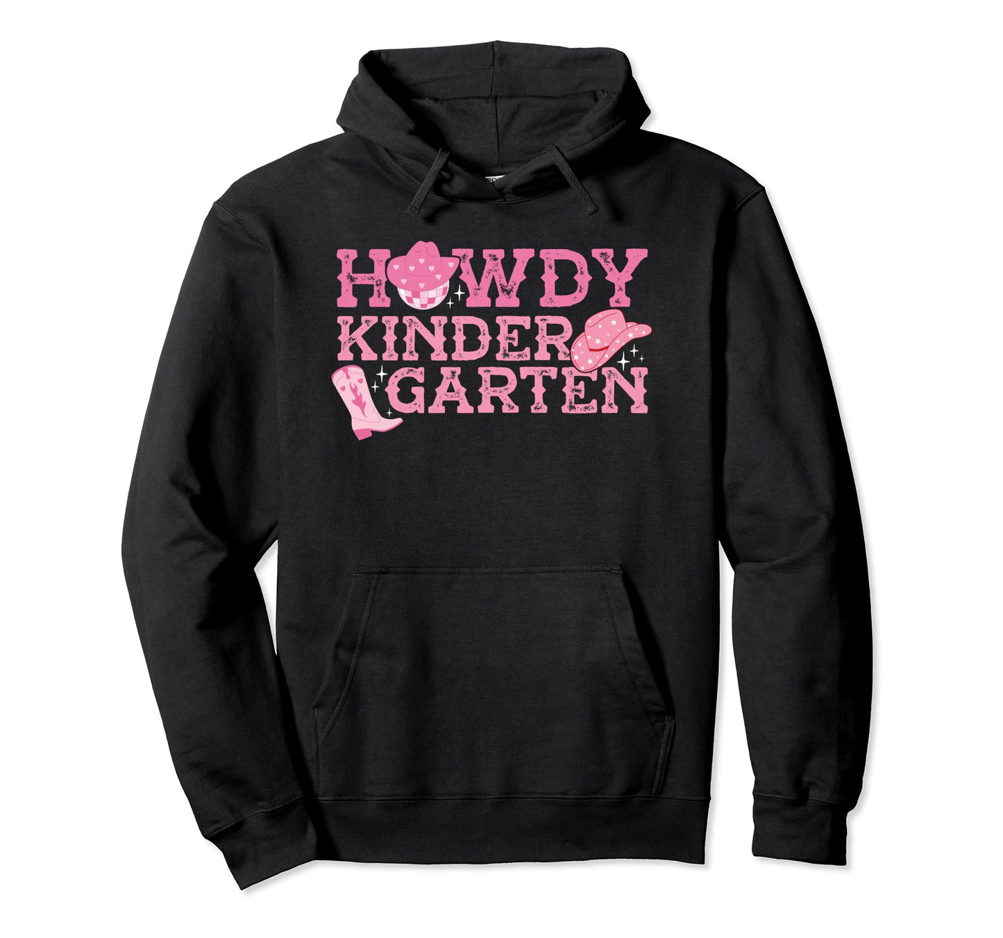 Howdy Kindergarten Cowgirl Western Hoodie - Fun Novelty Design Men Women - T-Shirt, Sweatshirt, Hoodie