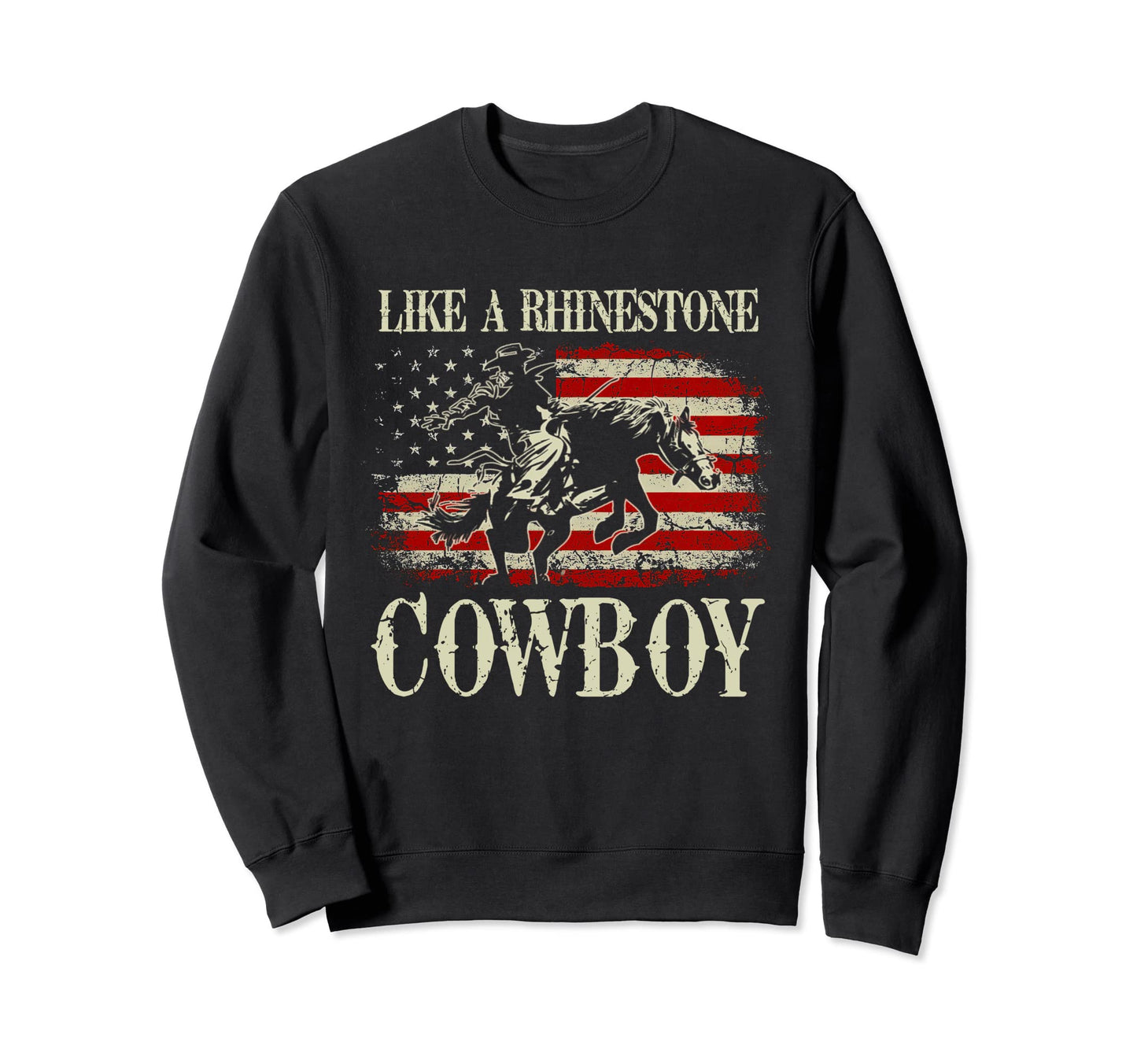Like Rhinestone Cowboy Western Sweatshirt - Graphic Print for Adults - T-Shirt, Sweatshirt, Hoodie