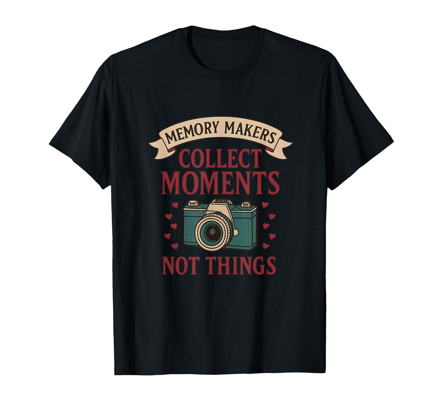 Collect Moments Not Things Camera Heart T-Shirt - Graphic Print Unisex - T-Shirt, Sweatshirt, Hoodie