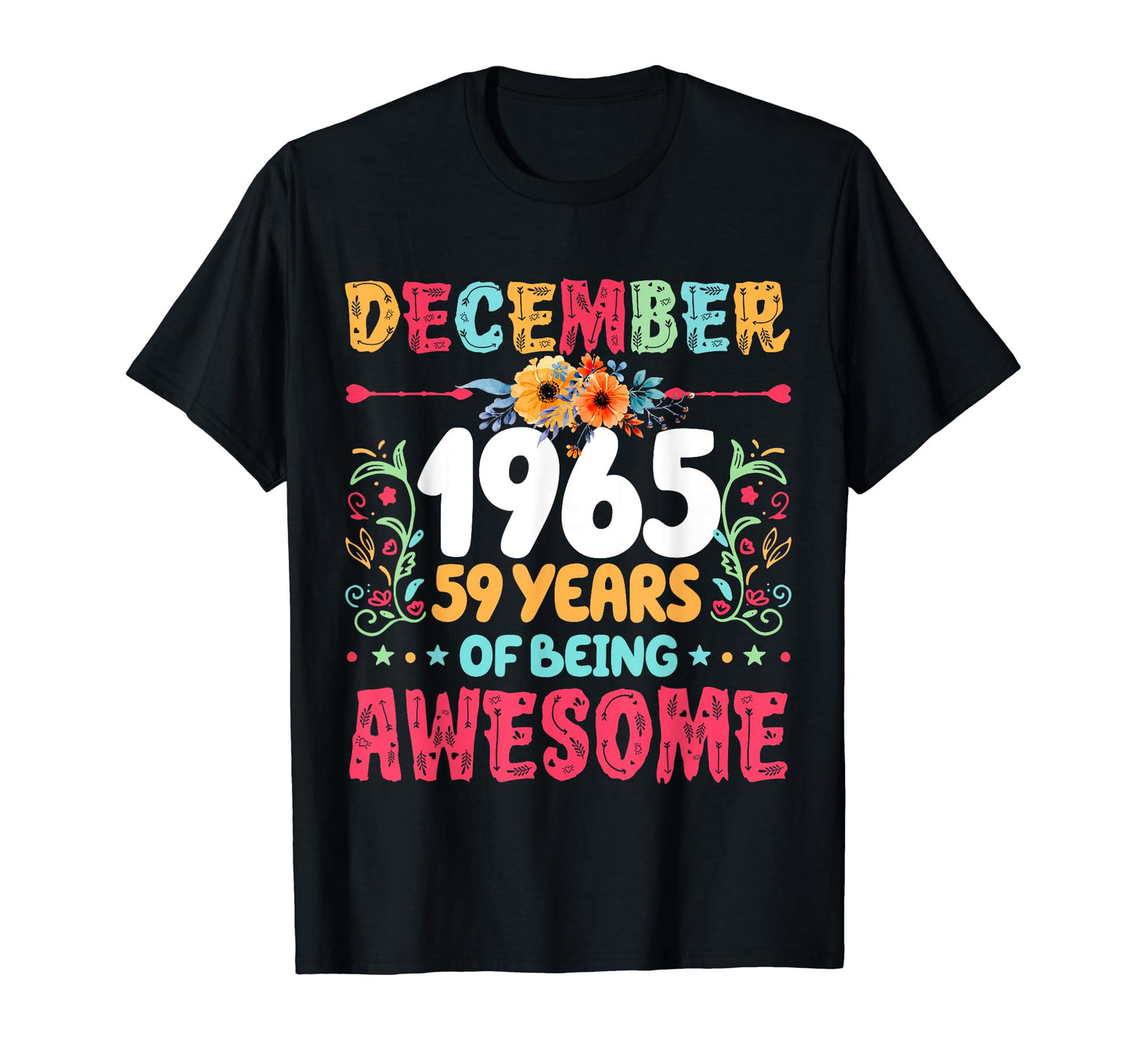 Since December 1965 59 Years Being T-Shirt - Casual Everyday Wear Unisex - T-Shirt, Sweatshirt, Hoodie