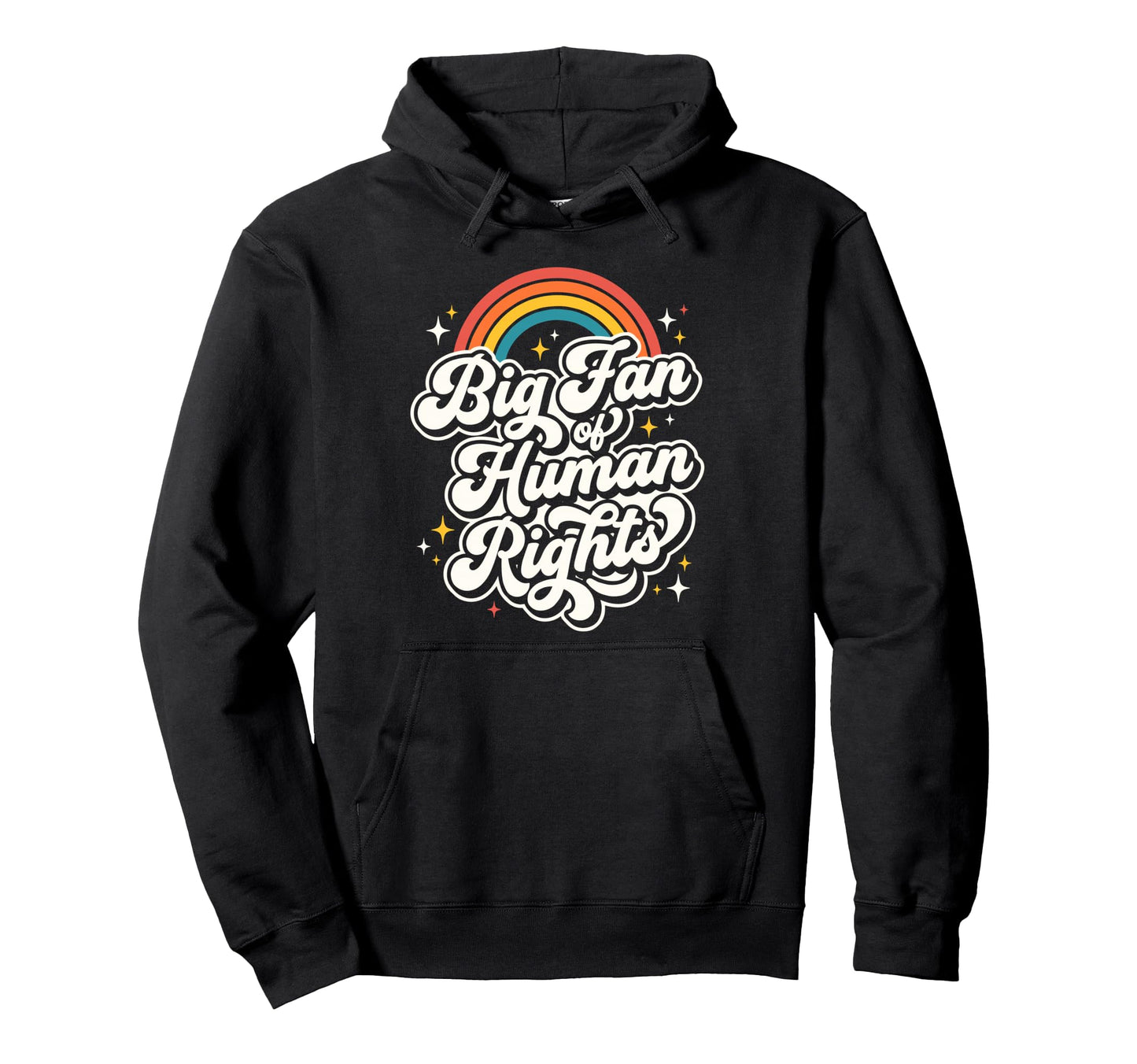 Big Fan Human Rights Rainbow Hoodie - Novelty Apparel for Adults - T-Shirt, Sweatshirt, Hoodie