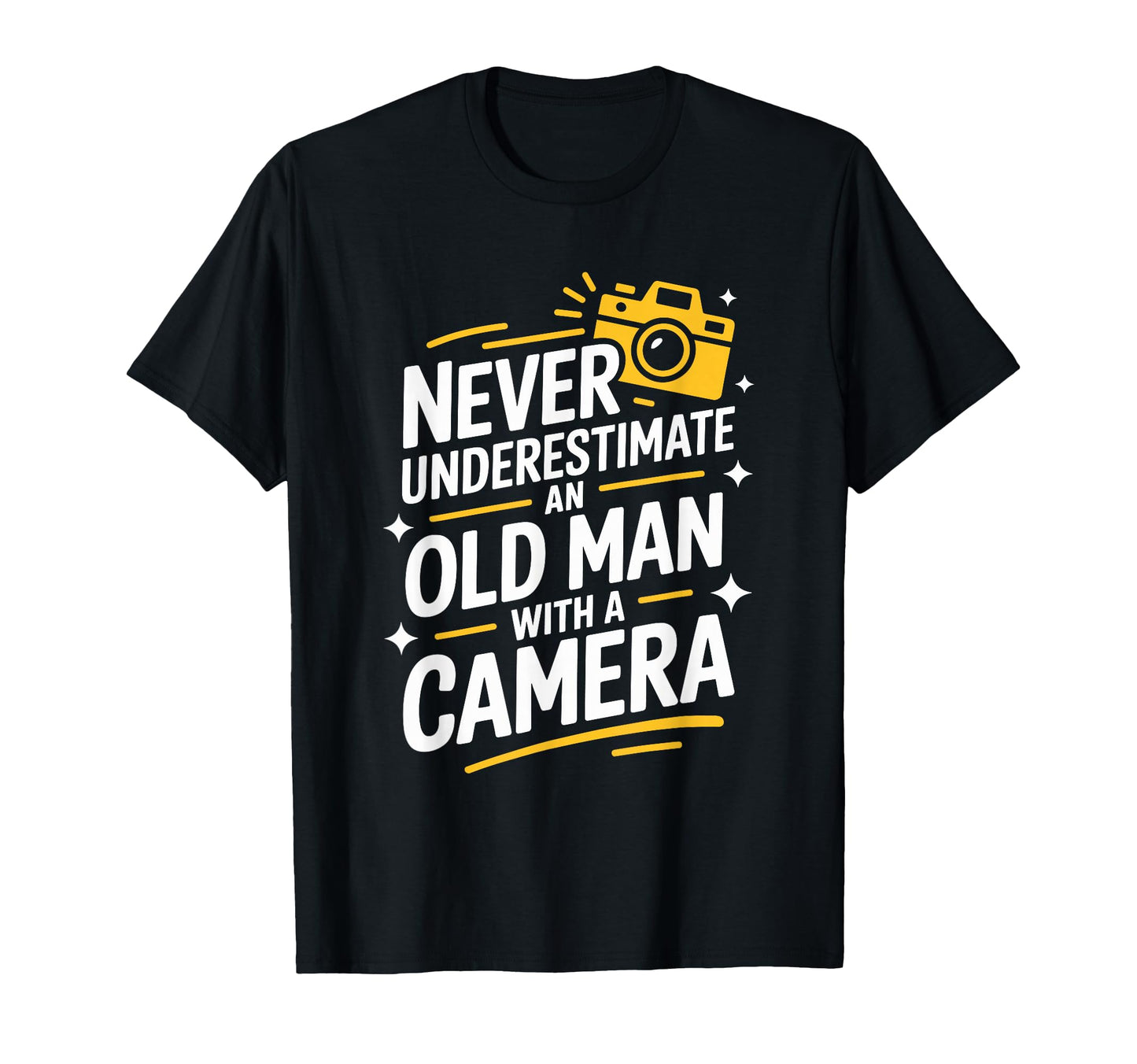 Never Underestimate Old Camera T-Shirt - Streetwear Style Men Women - T-Shirt, Sweatshirt, Hoodie