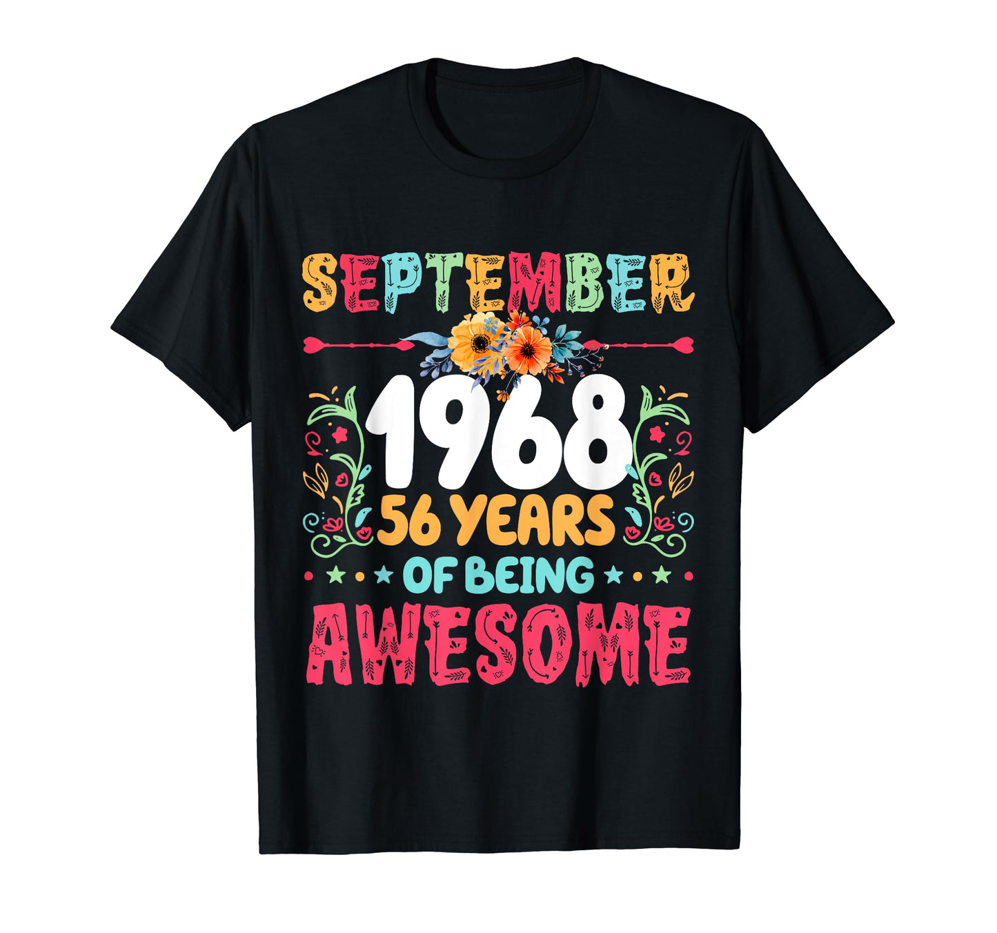 Since September 1968 56 Years Being T-Shirt - Trendy Graphic Men Women - T-Shirt, Sweatshirt, Hoodie