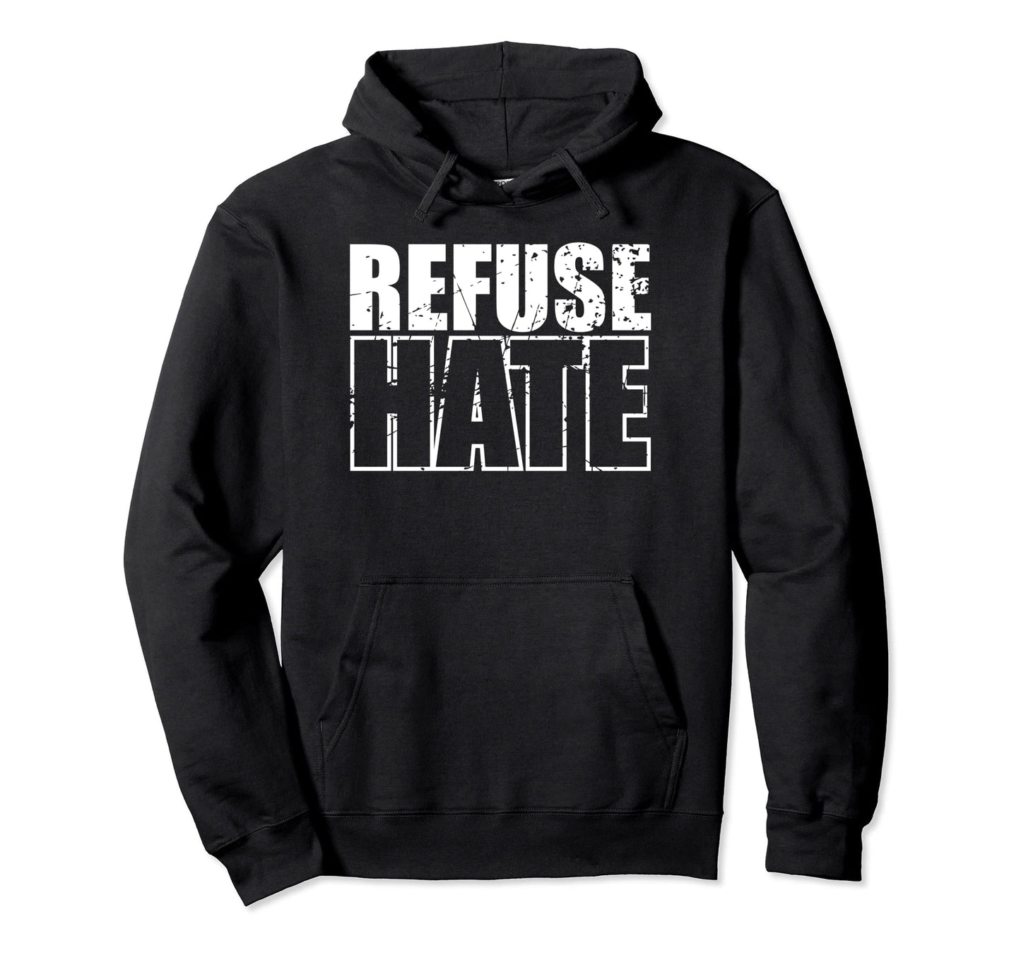 Refuse Hate Stop Hate Peace Love Hoodie - Graphic Print for Adults - T-Shirt, Sweatshirt, Hoodie