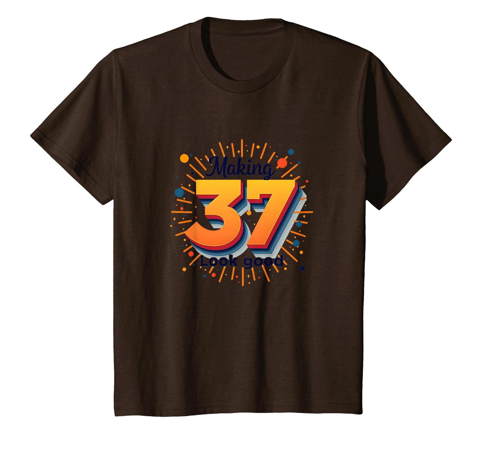 Birthday Gift Making 37 Good Typography T-Shirt - Custom Art Print Unisex - T-Shirt, Sweatshirt, Hoodie