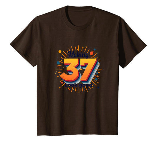 Birthday Gift Making 37 Good Typography T-Shirt - Custom Art Print Unisex - T-Shirt, Sweatshirt, Hoodie