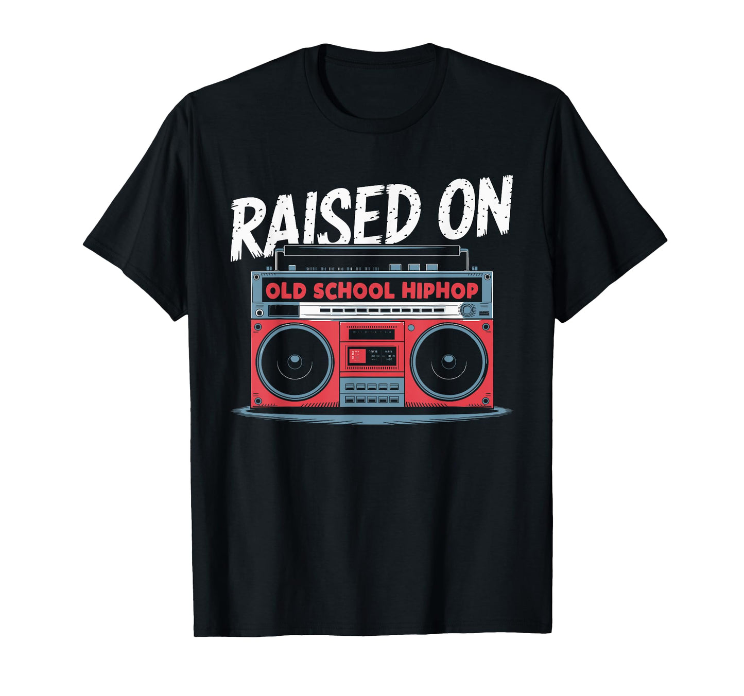 Raised Old School Hiphop Boombox 80S T-Shirt - Streetwear Style Unisex - T-Shirt, Sweatshirt, Hoodie