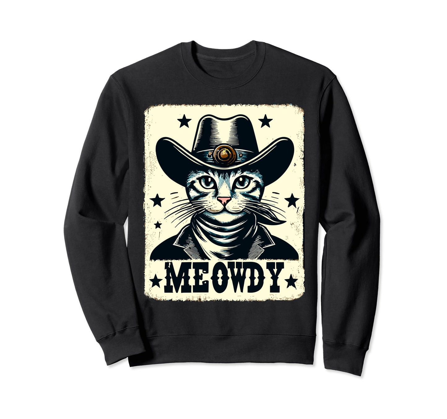 Meowdy Cat Cowboy Country Sweatshirt - Casual Everyday Wear for Adults - T-Shirt, Sweatshirt, Hoodie